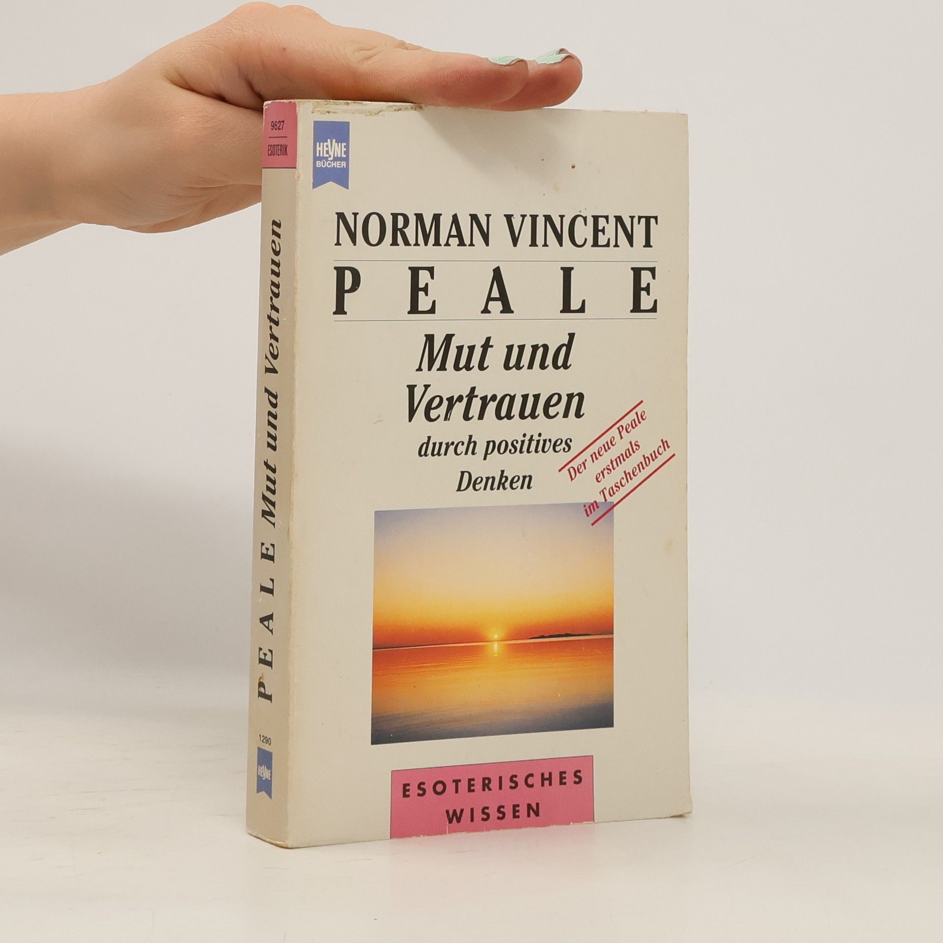 Norman Vincent Peale Mut und Vertrauen durch positives Denken
