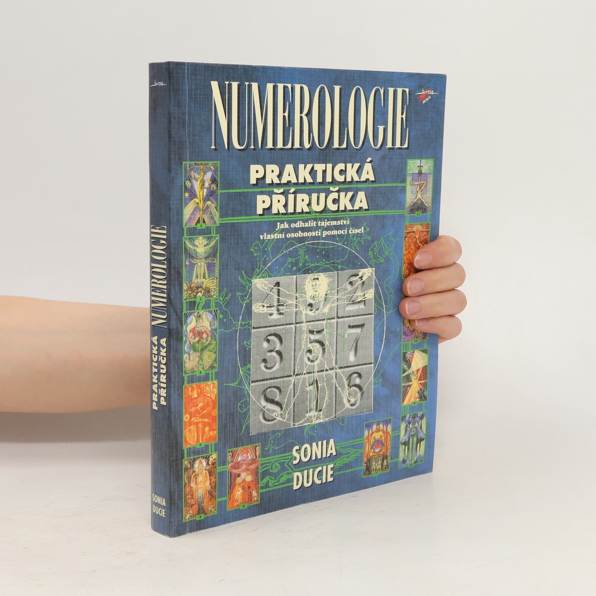 Sonia Ducie Numerologie. Praktická příručka, jak odhalit tajemství vlastní osobnosti pomocí čísel