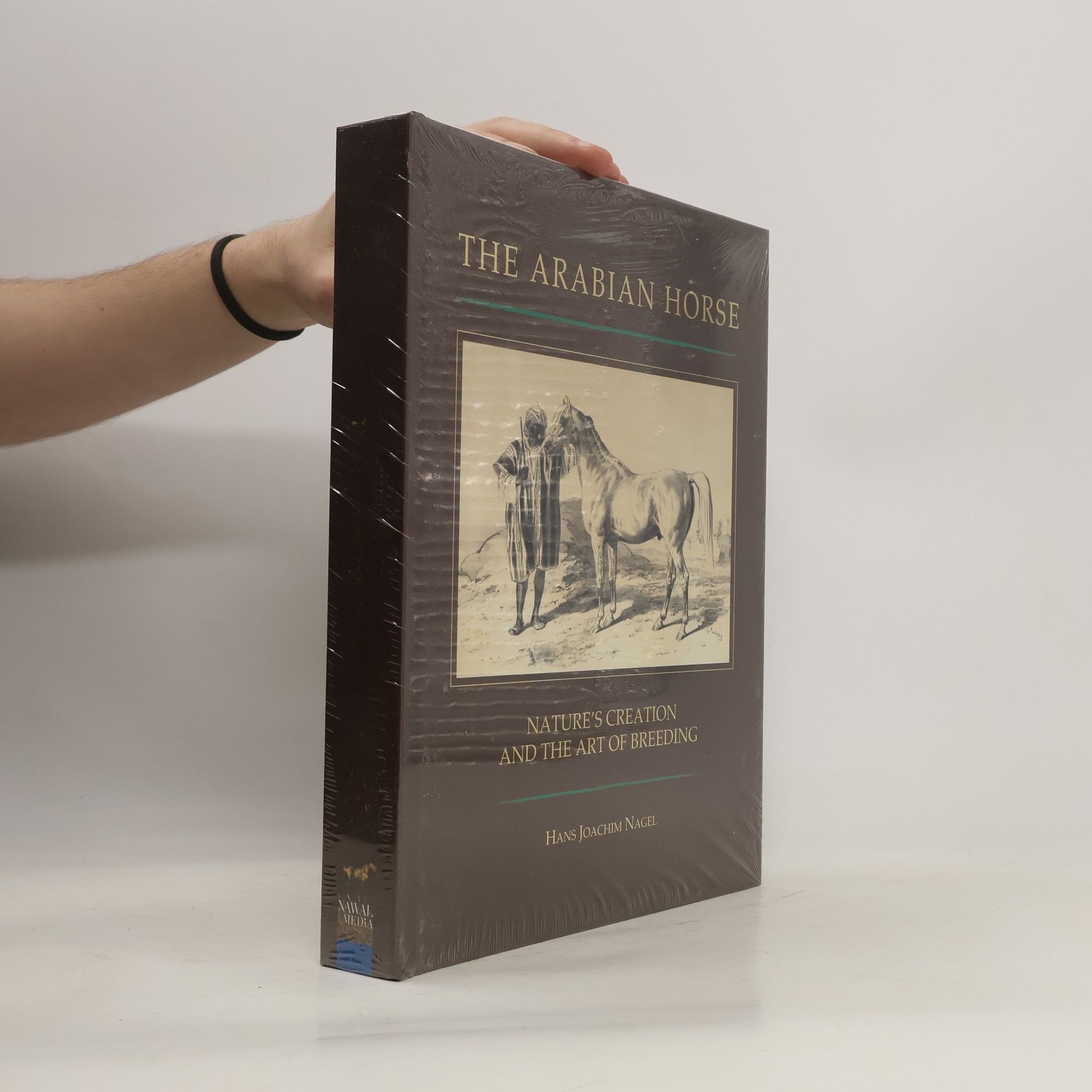 Hans Joachim Nagel The Arabian Horse. Nature's Creation and the Arte of Breeding