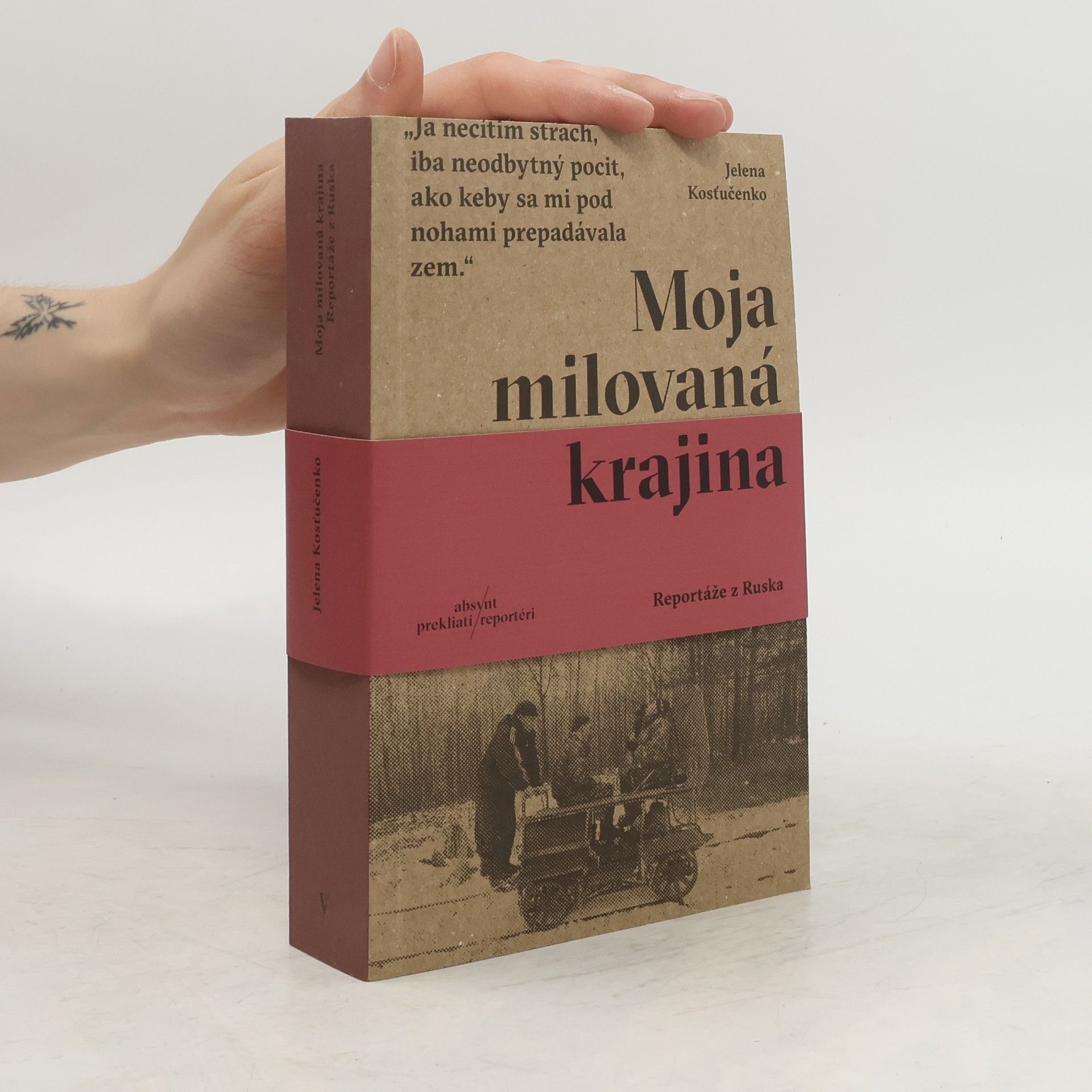 Jelena Kosťučenková Moja milovaná krajina: Reportáže z Ruska