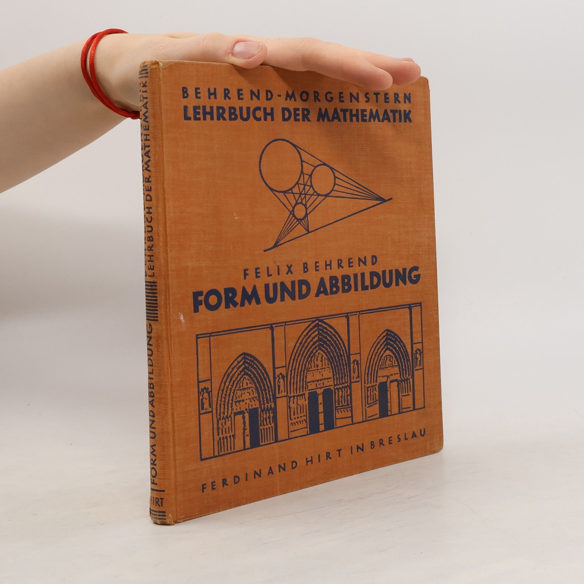 Felix Behrend Lehrbuch der Mathematik. Form und Abbildung