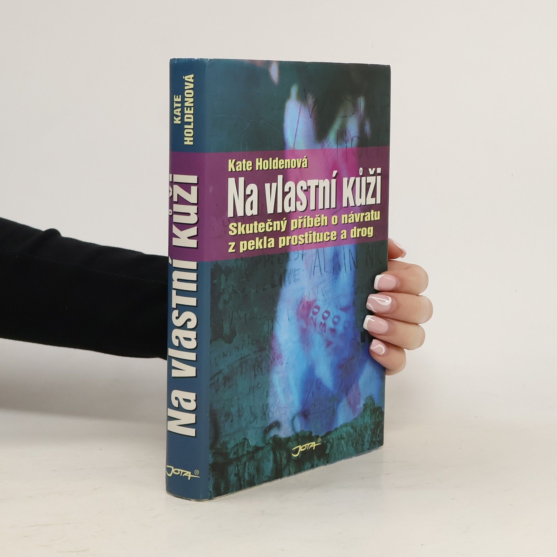 Kate Holden Na vlastní kůži. Skutečný příběh o návratu z pekla prostituce a drog