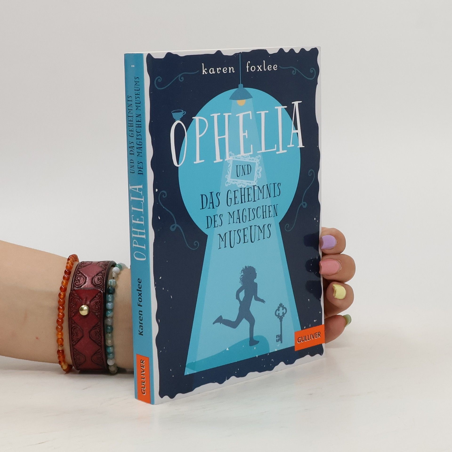 Karen Foxlee Ophelia und das Geheimnis des magischen Museums