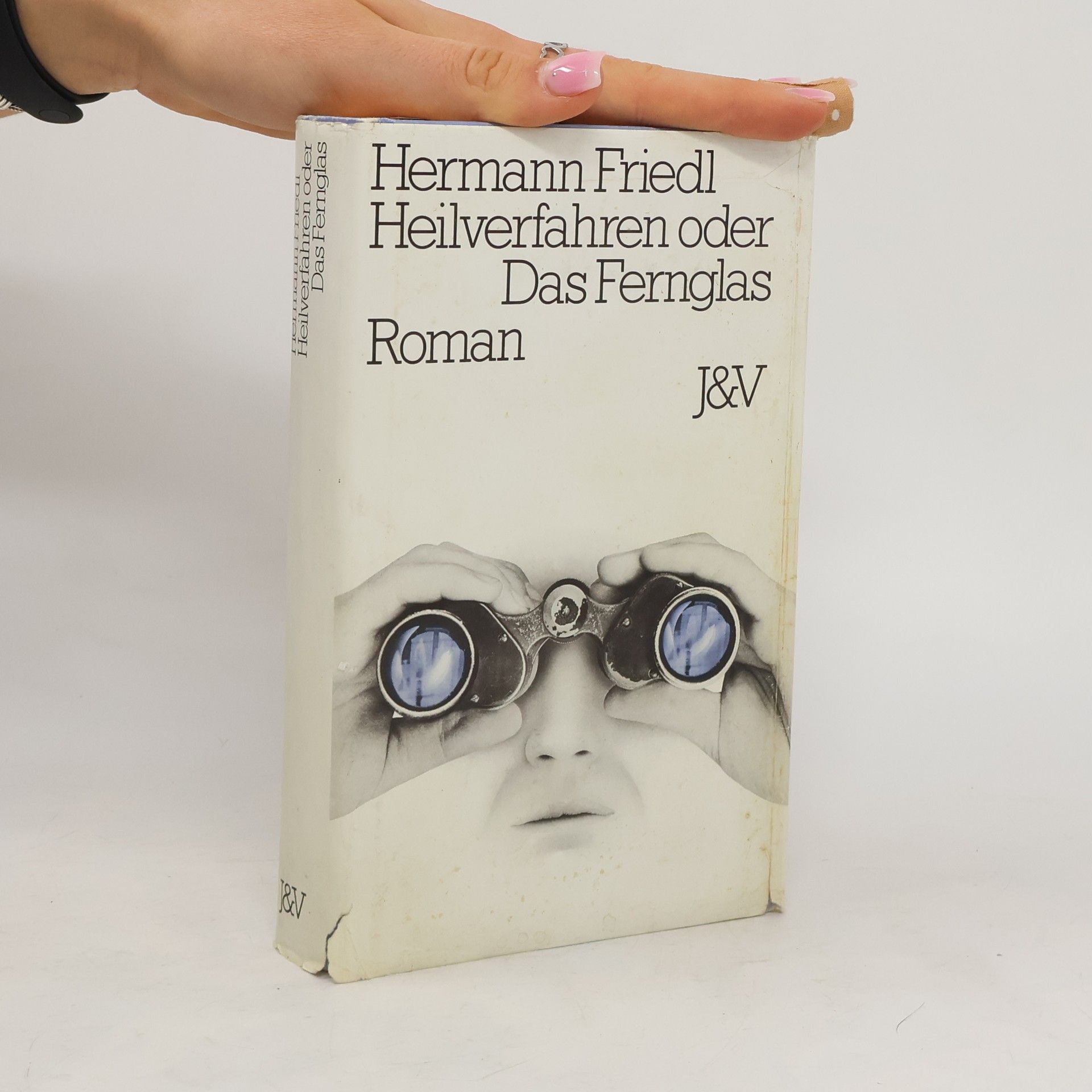 Hermann Friedl Heilverfahren, oder, Das Fernglas
