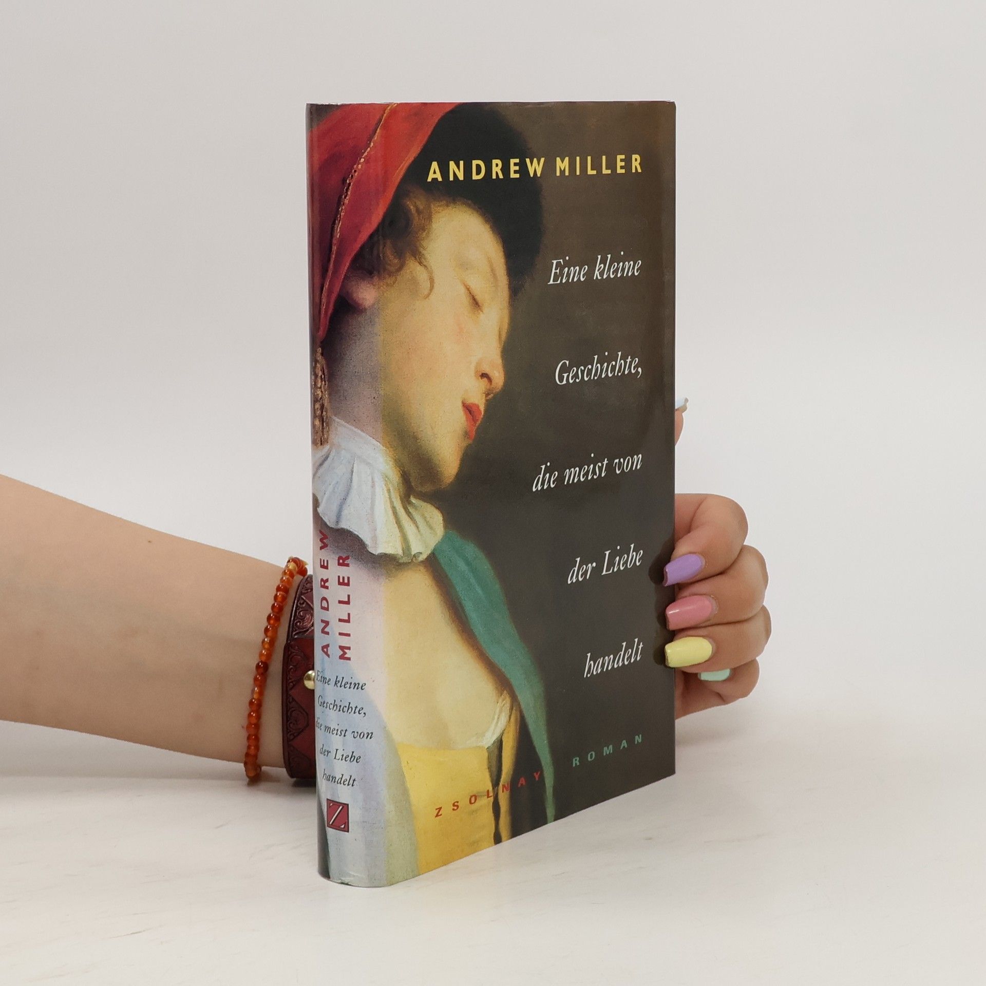 Andrew Miller Eine kleine Geschichte, die meist von der Liebe handelt