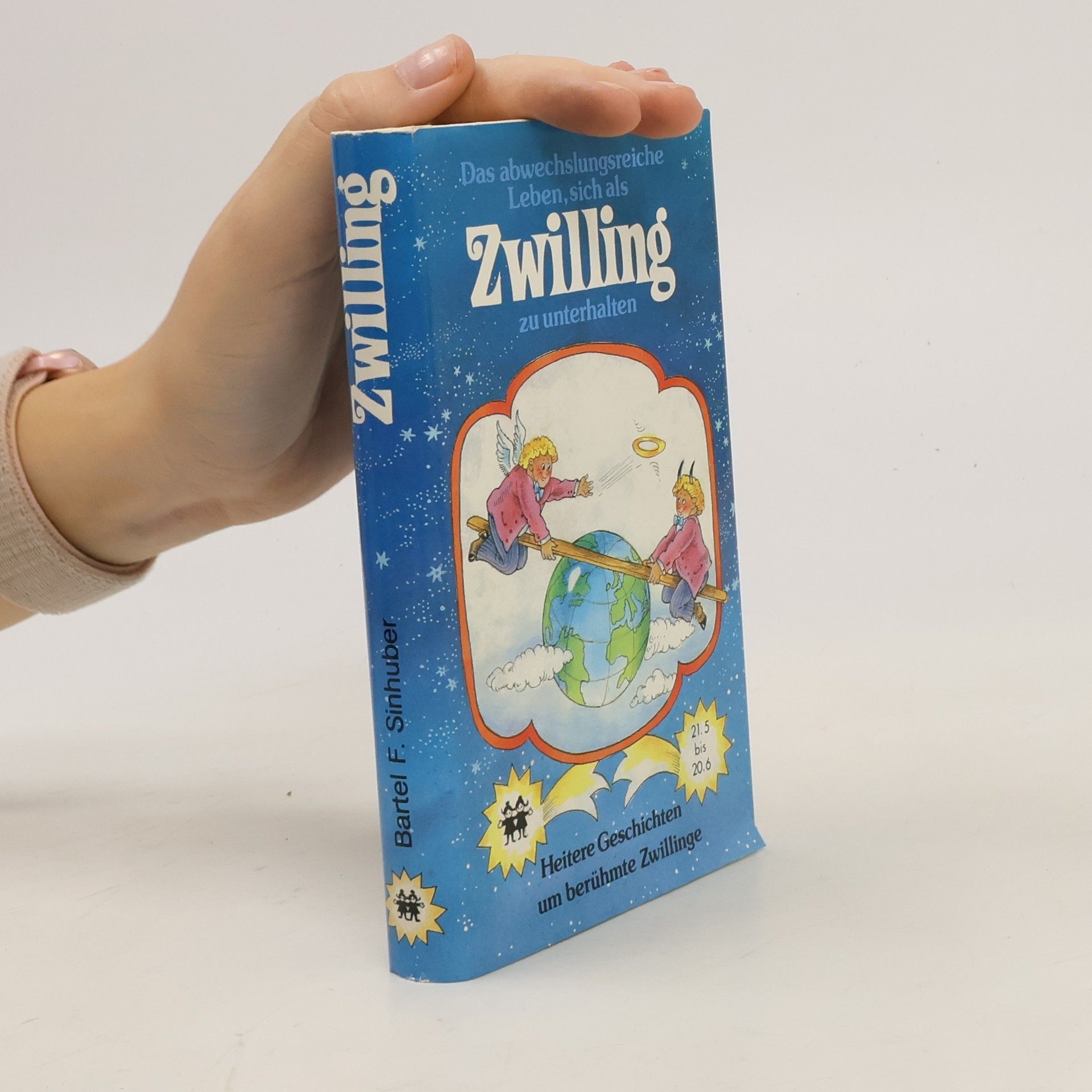 Bartel F. Sinhuber Das abwechslungsreiche Leben, sich als Zwilling zu unterhalten