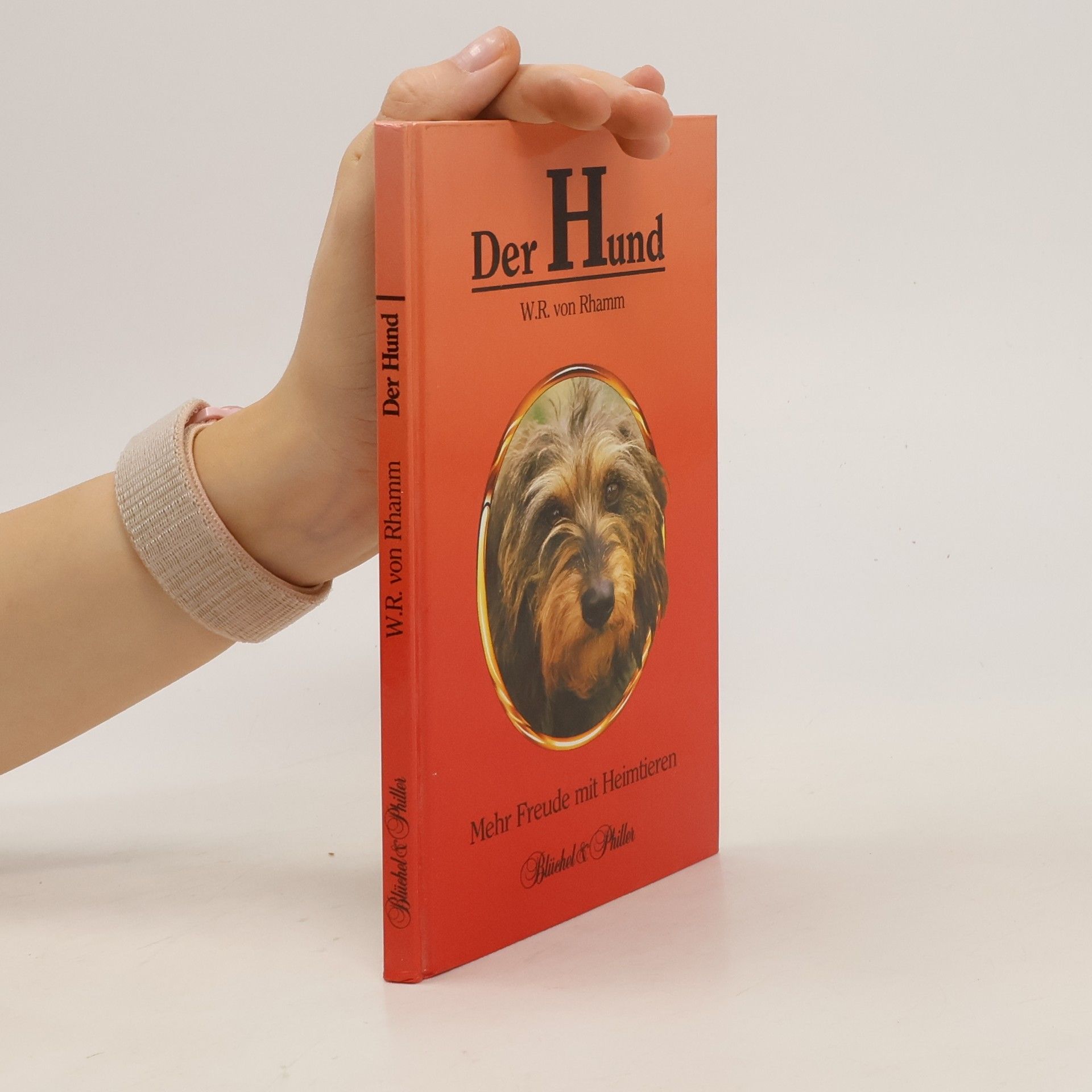 W. R. von Rhamm Der Hund. Mehr Freude mit Heimtieren