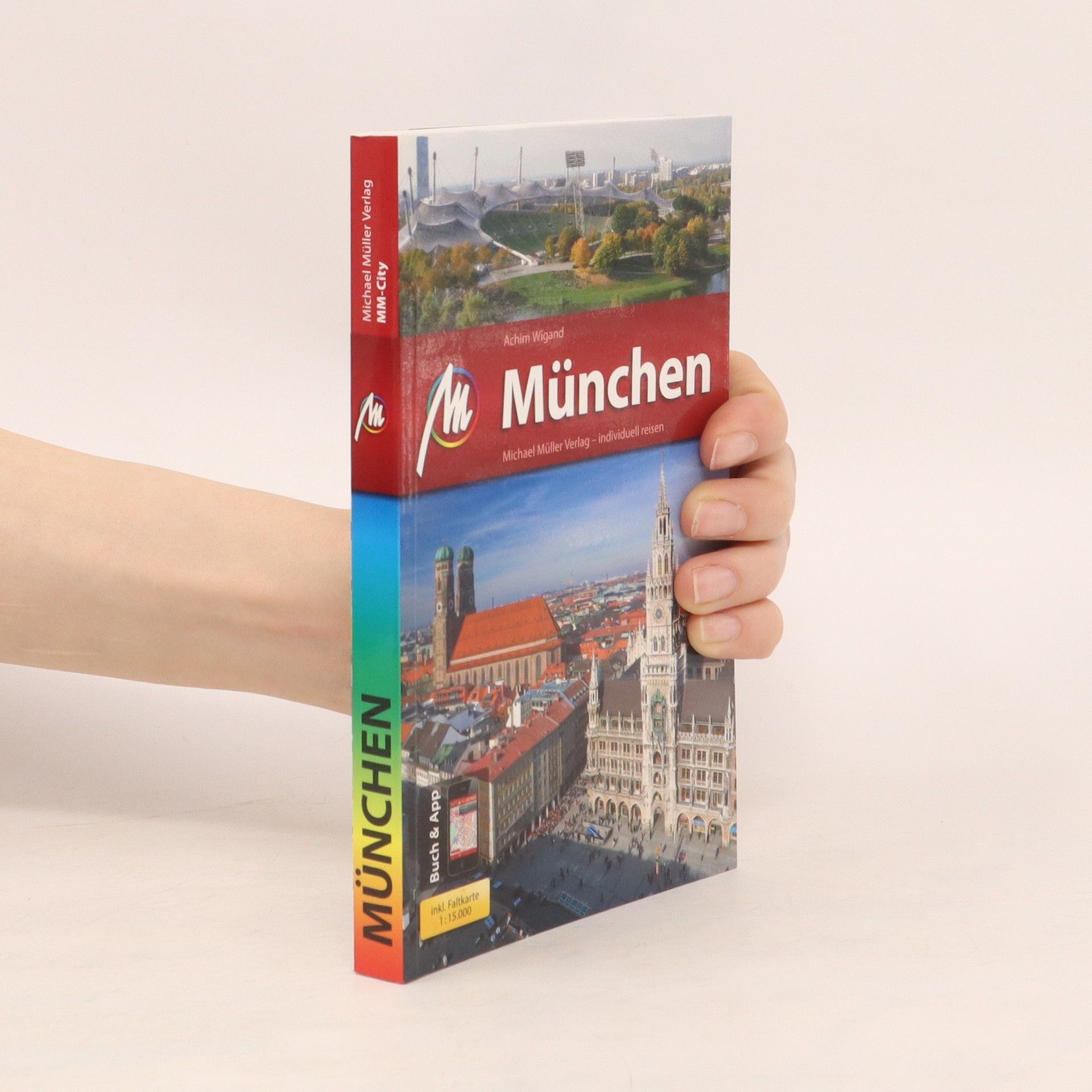 Achim Wigand München MM-City. Reiseführer mit vielen praktischen Tipps und kostenloser App.