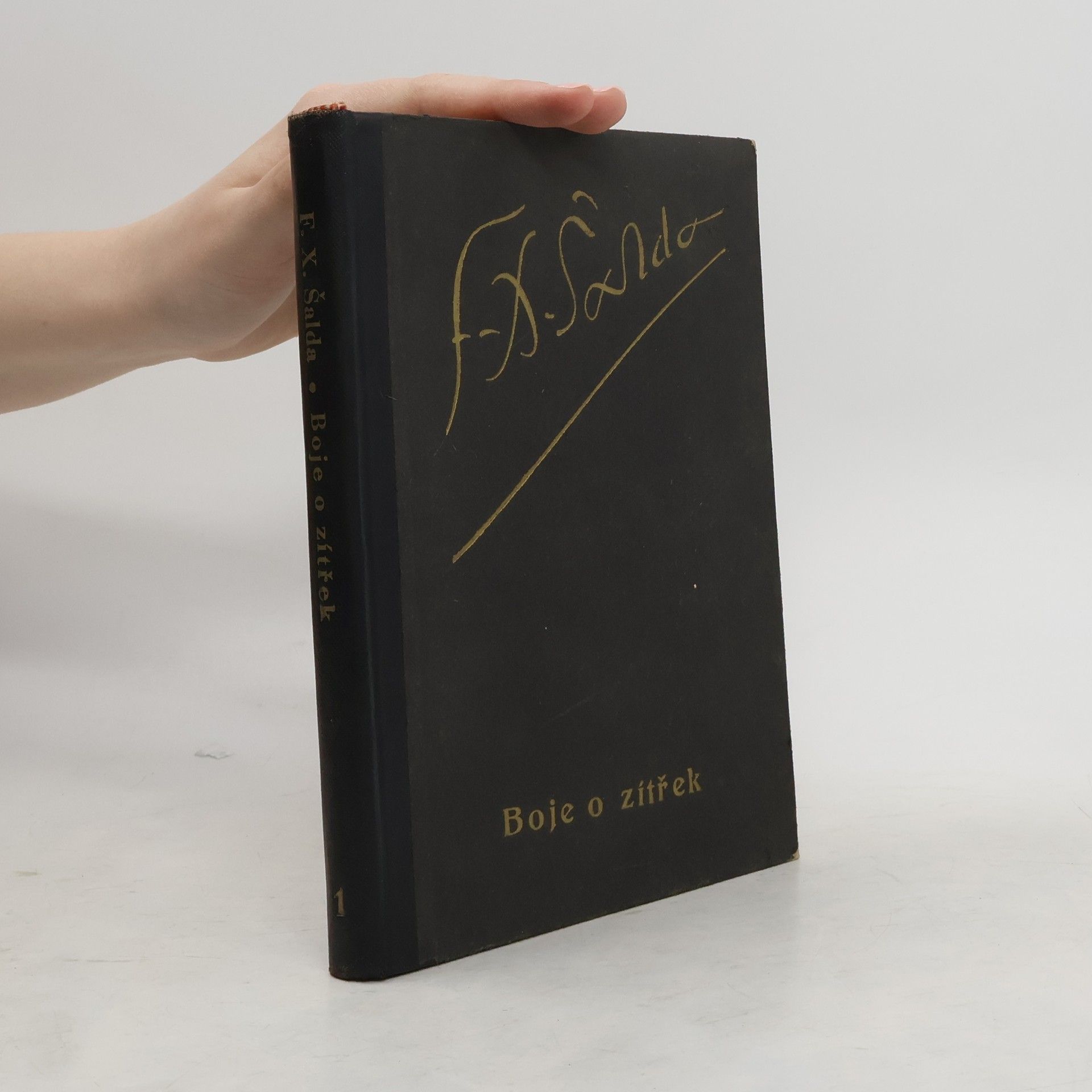 František Xaver Šalda Soubor díla F.X. Šaldy I. Boje o zítřek