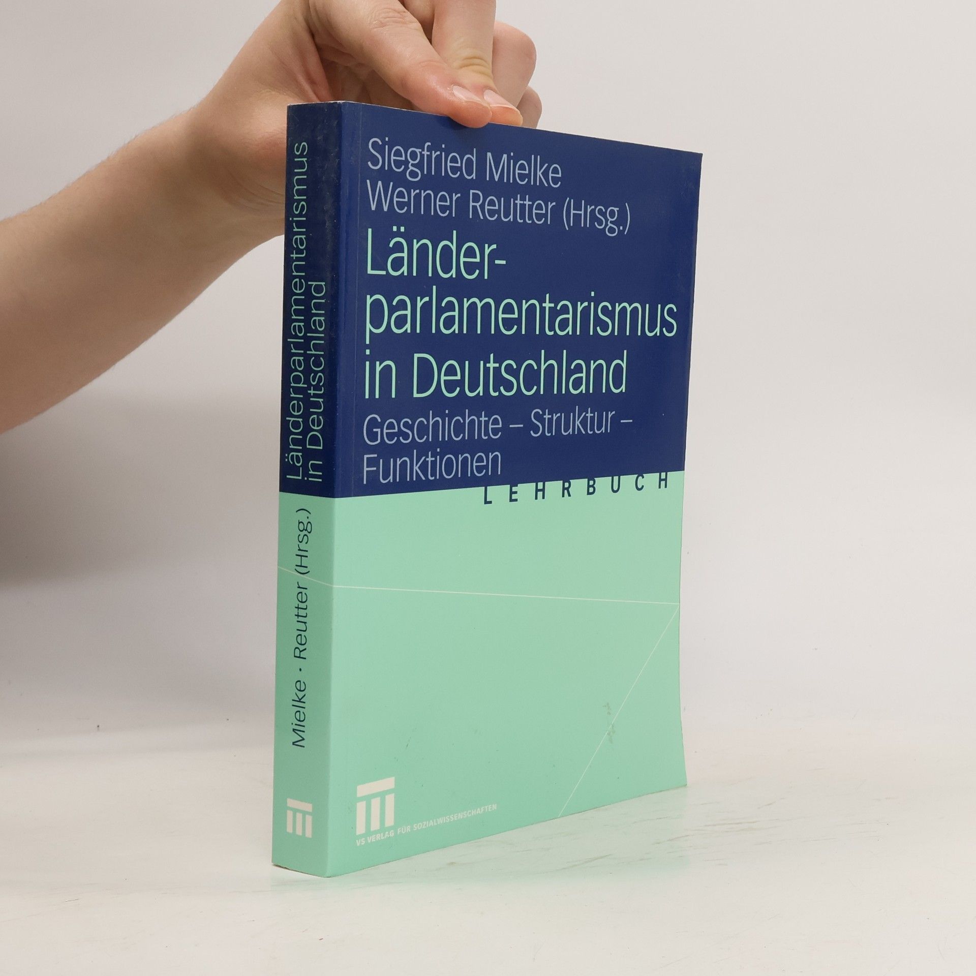 Siegfried Mielke Länderparlamentarismus in Deutschland