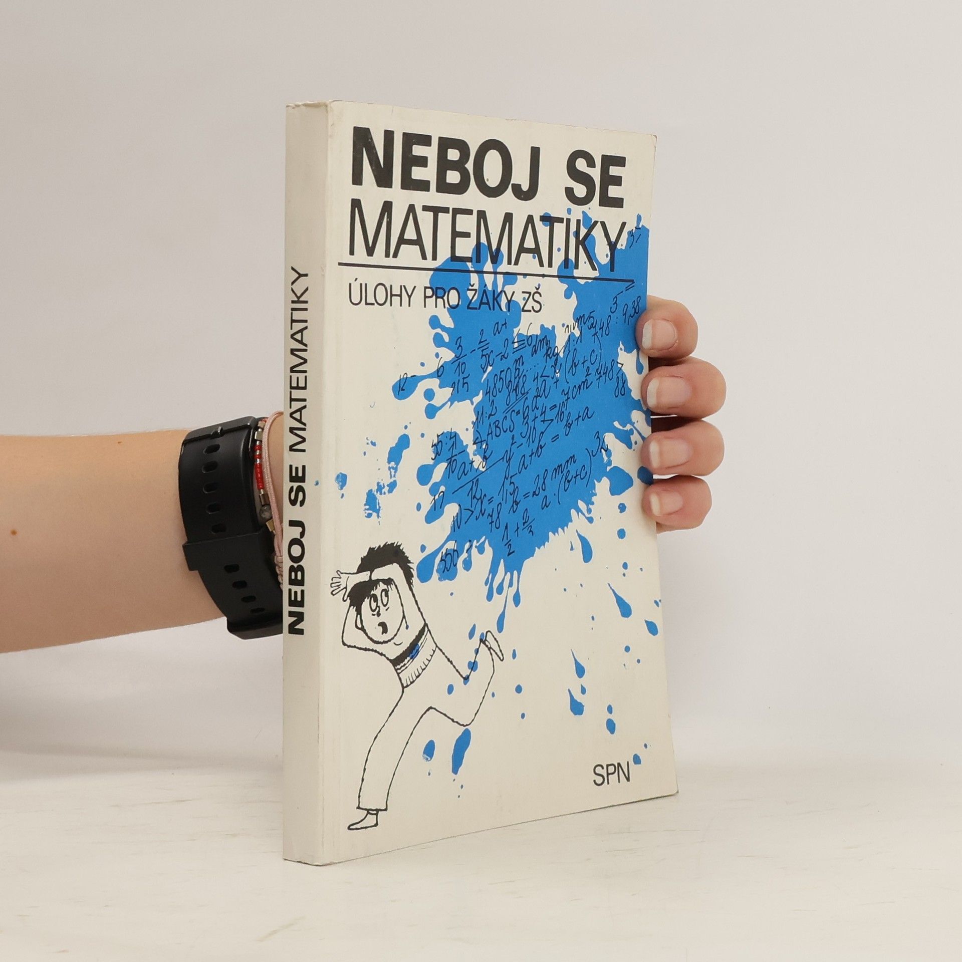 Blažena Součková Neboj se matematiky - Úlohy pro žáky ZŠ