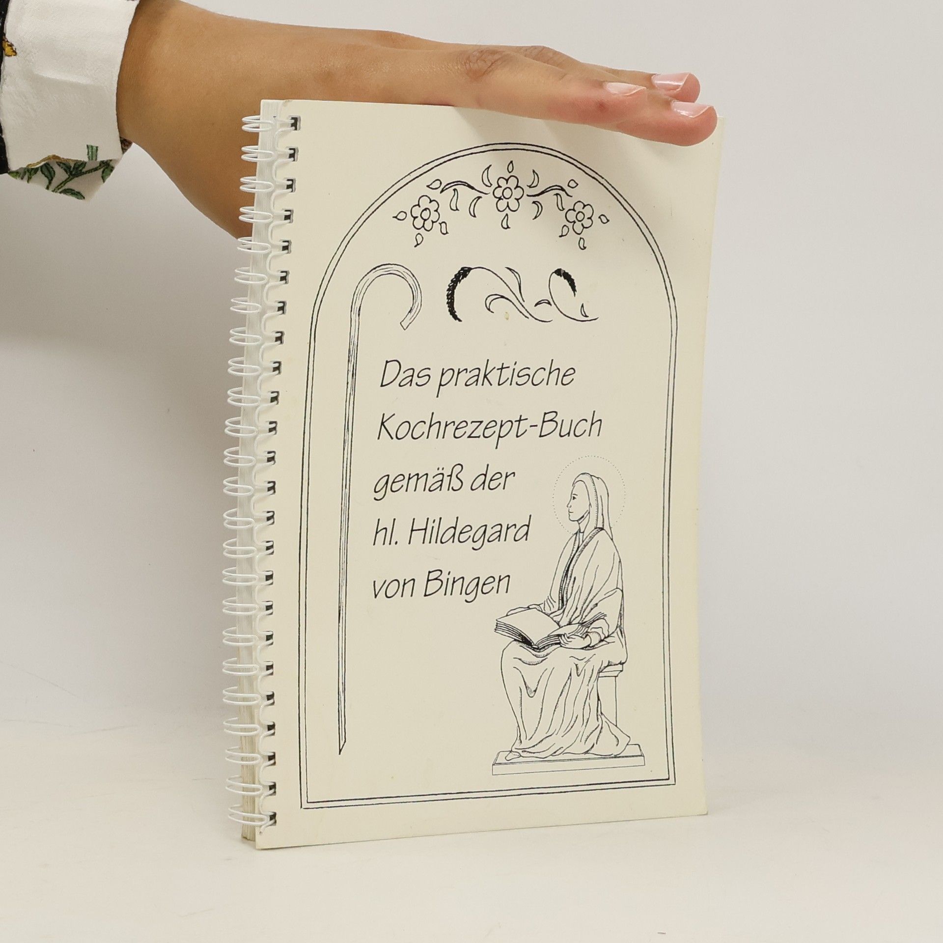 Autorenkollektiv Das praktische Kochrezept-Buch gemäß der hl. Hildegard von Bingen