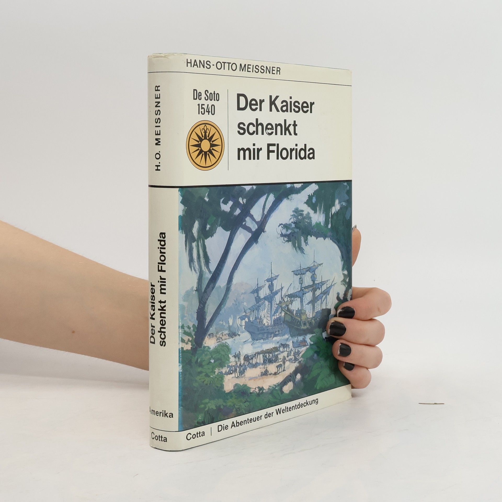 Hans-Otto Meissner  Der Kaiser schenkt mir Florida