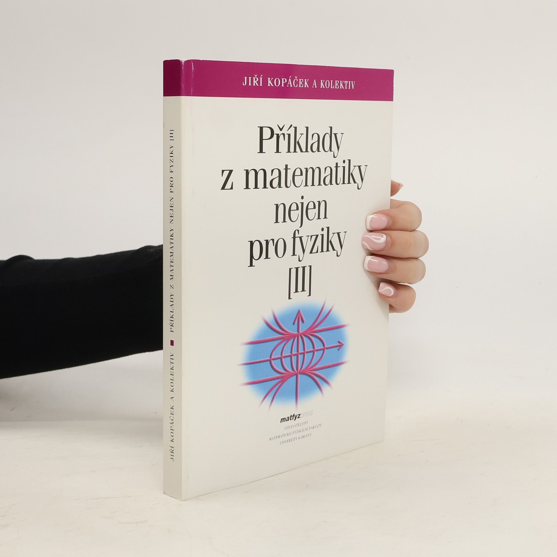 Jiří Kopáček Příklady z matematiky nejen pro fyziky II