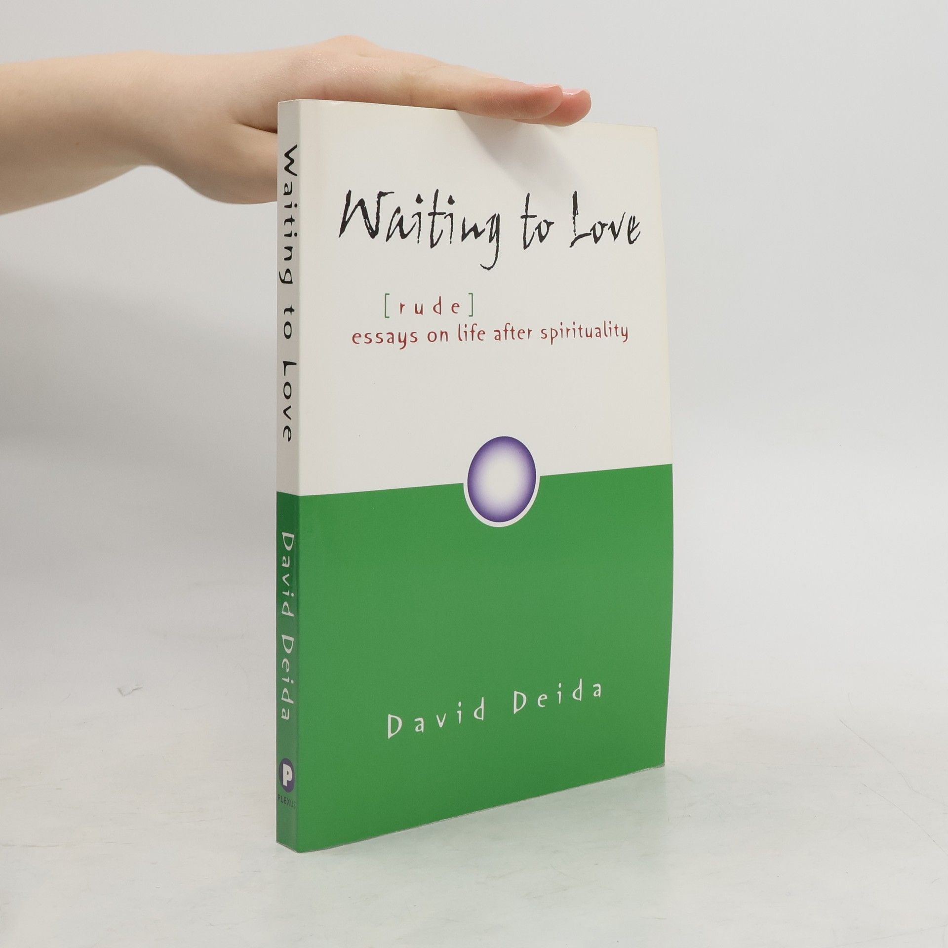 David Deida Waiting to Love...(rude) Essays on Life After Spirituality