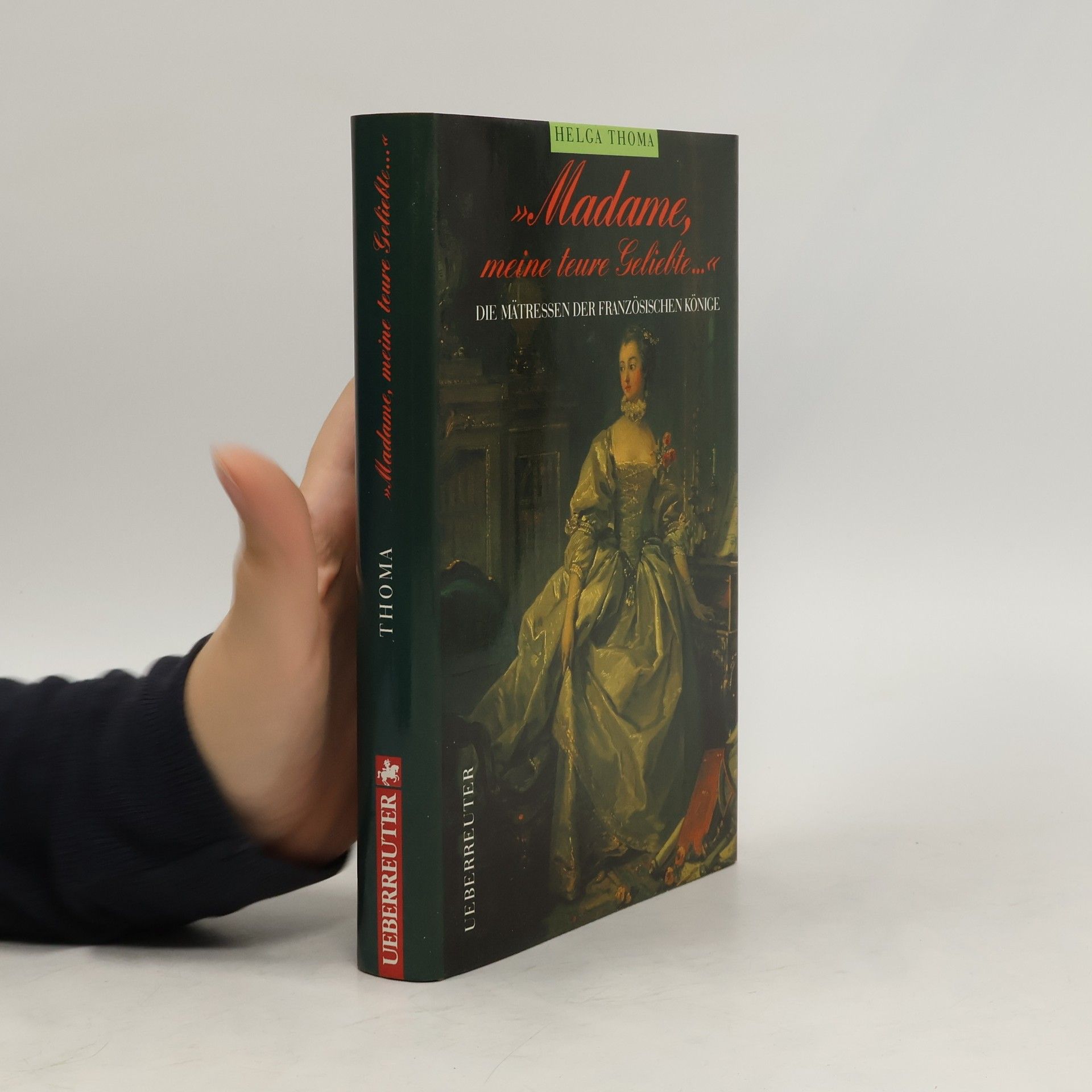 Helga Thoma "Madame, meine teure Geliebte ..."
