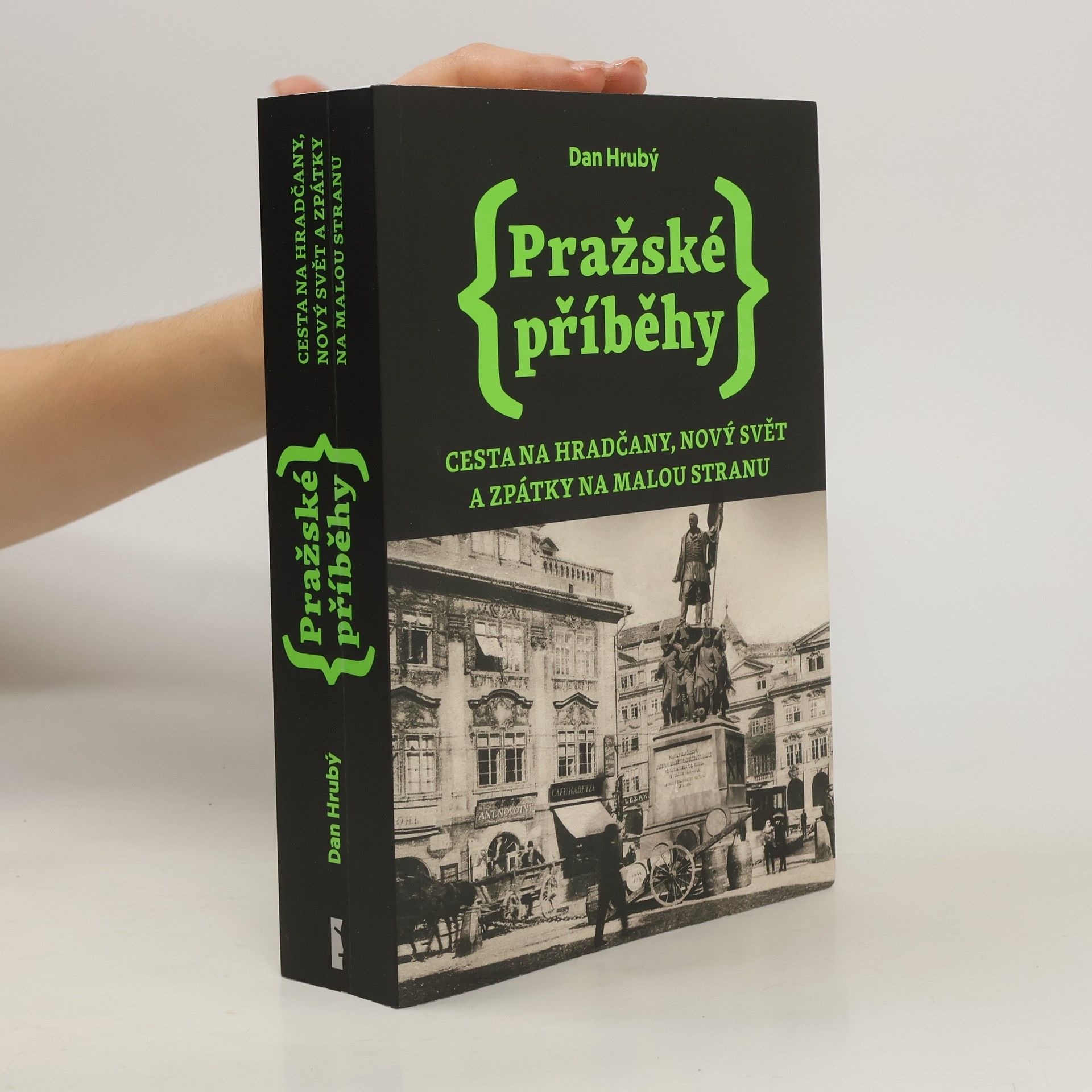 Dan Hrubý Pražské příběhy. Cesta na Hradčany, Nový Svět a zpátky na Malou Stranu
