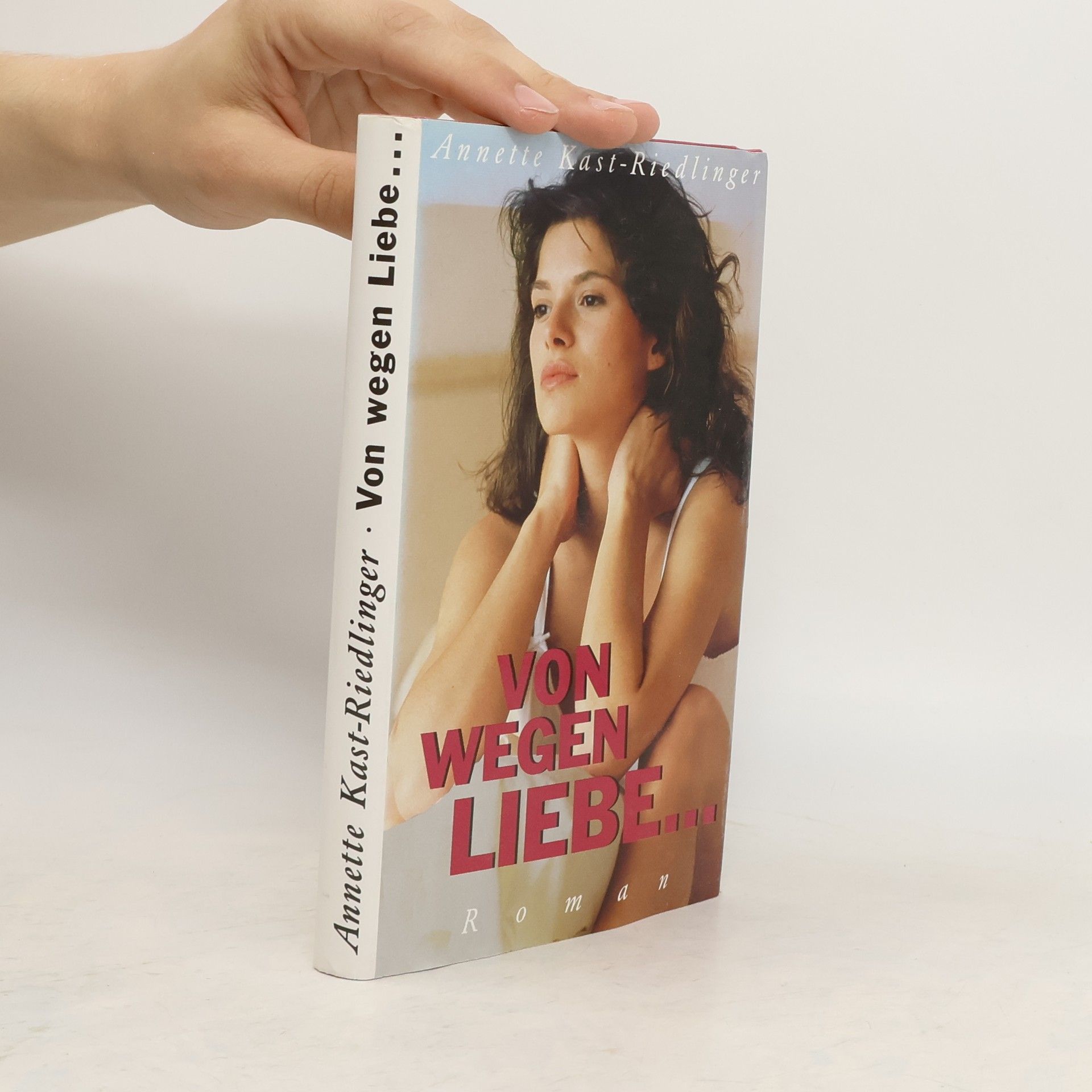 Annette Kast-Riedlinger Von Wegen Liebe...
