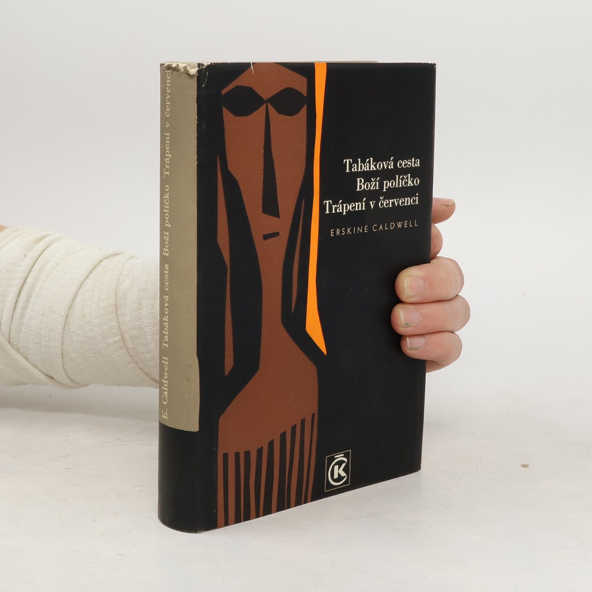 Erskine Caldwell Tabáková cesta. Boží políčko. Trápení v červenci