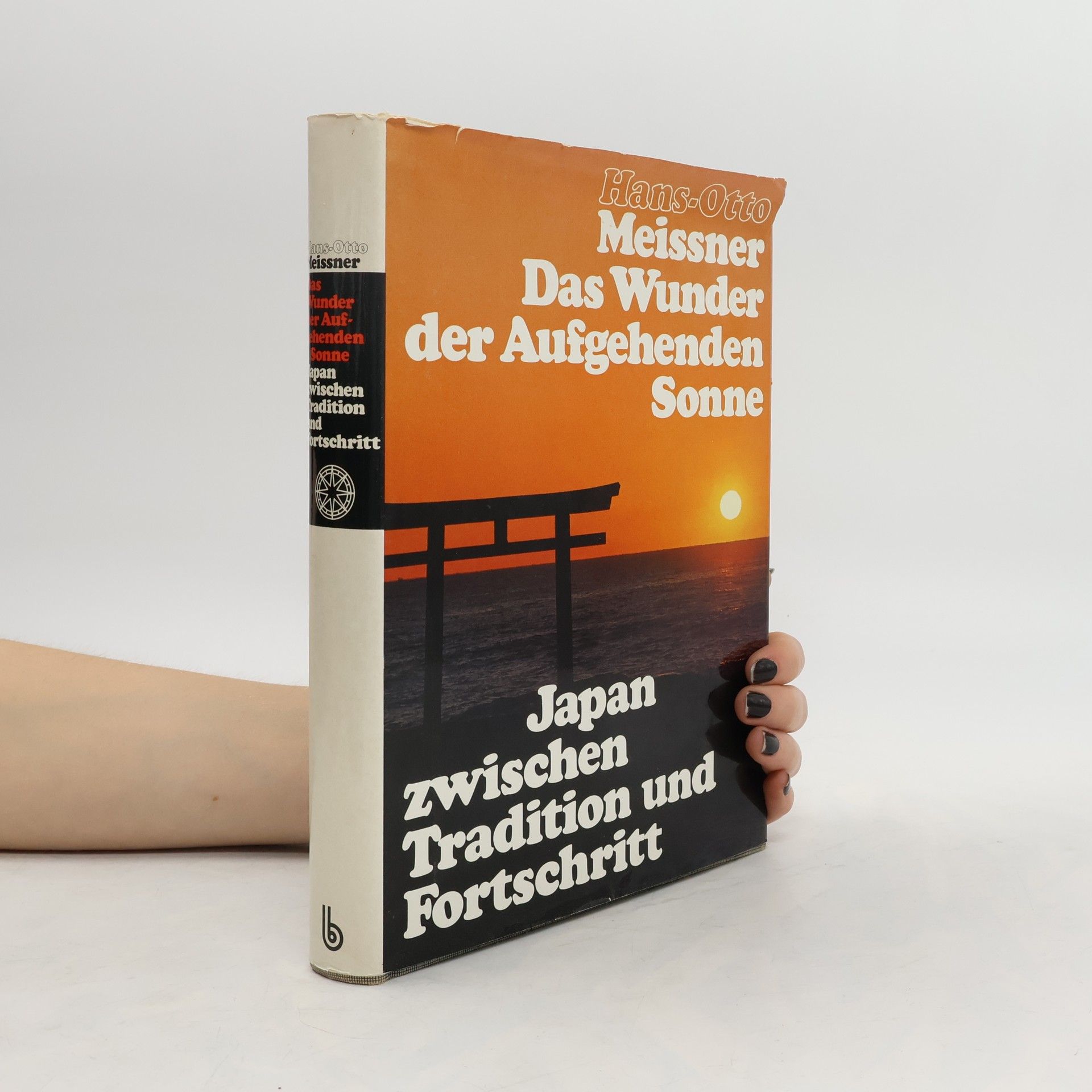 Hans-Otto Meissner Das Wunder der aufgehenden Sonne. Japan zwischen Tradition und Fortschrift