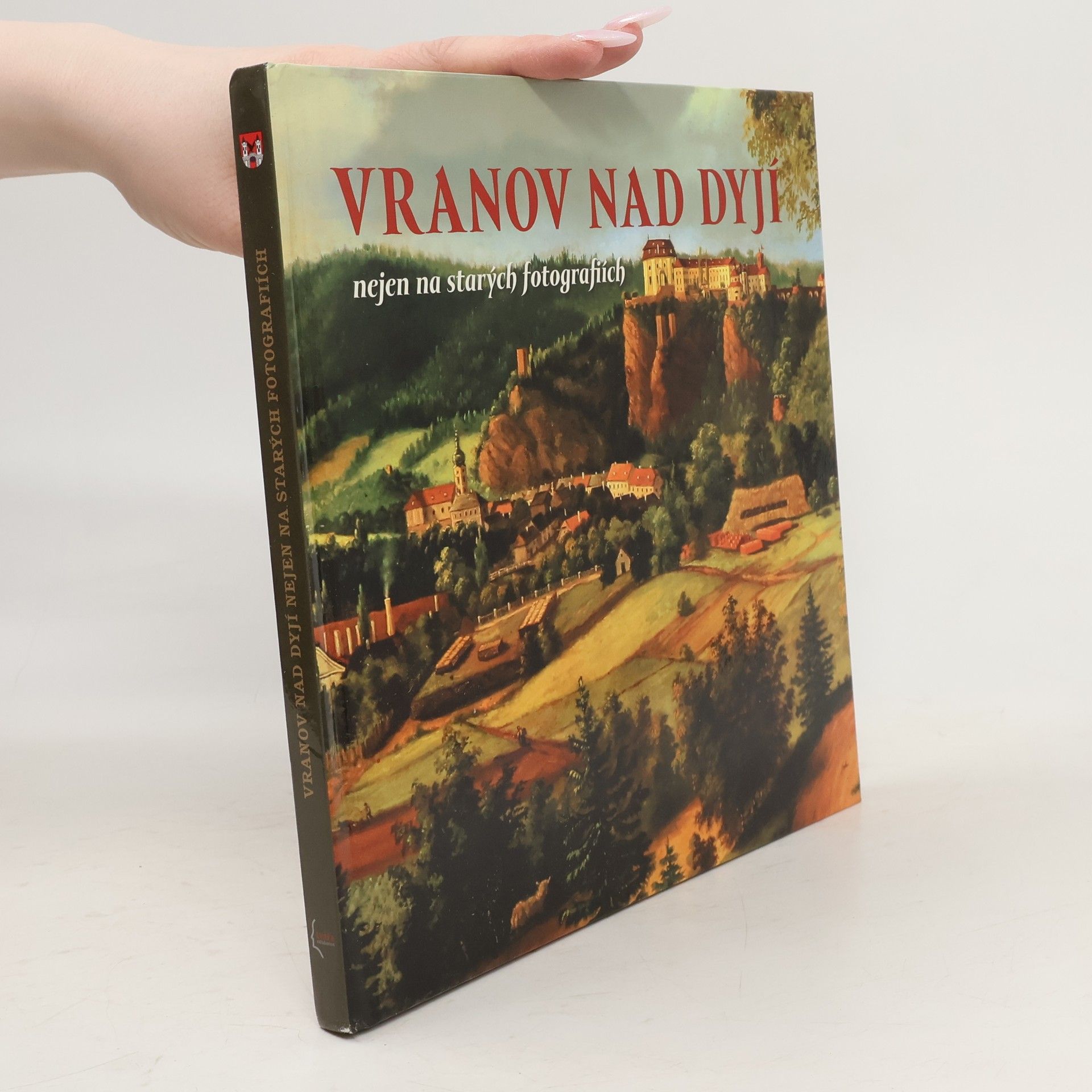 Milan Větříček Vranov nad Dyjí nejen na starých fotografiích