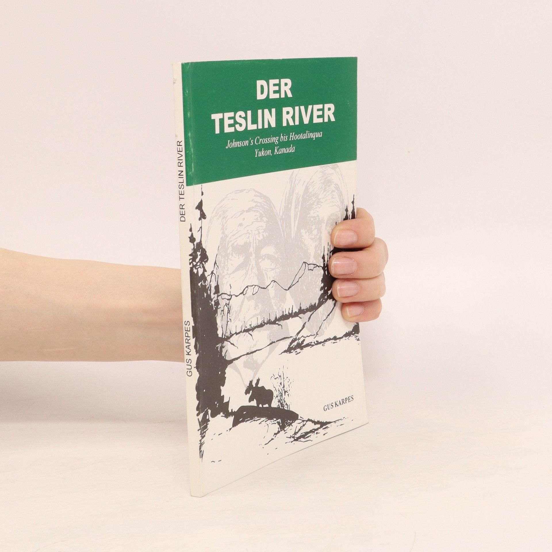 Gus Karpes Der Teslin River