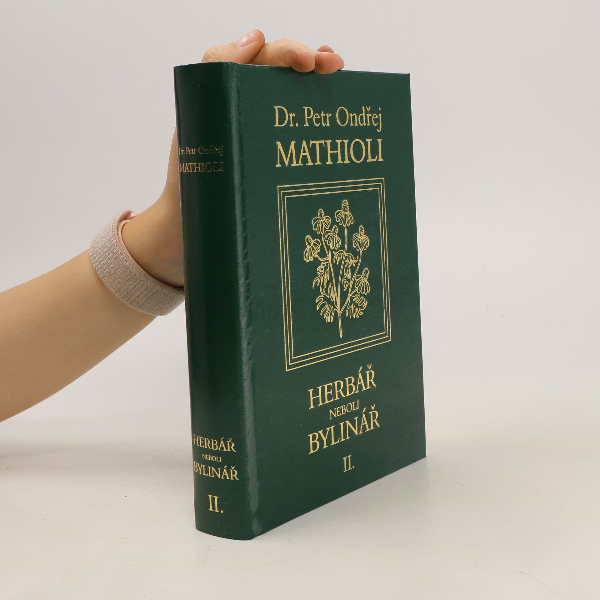 Petr Ondřej Mathioli Herbář neboli Bylinář II.