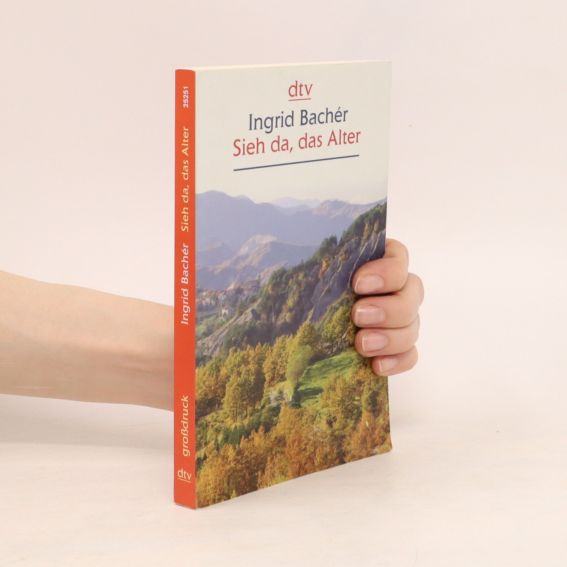 Ingrid Bachér Sieh da, das Alter