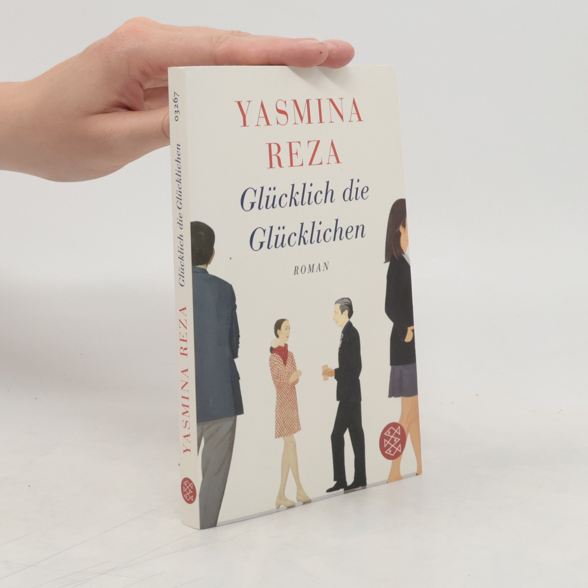 Yasmina Reza Glücklich die Glücklichen