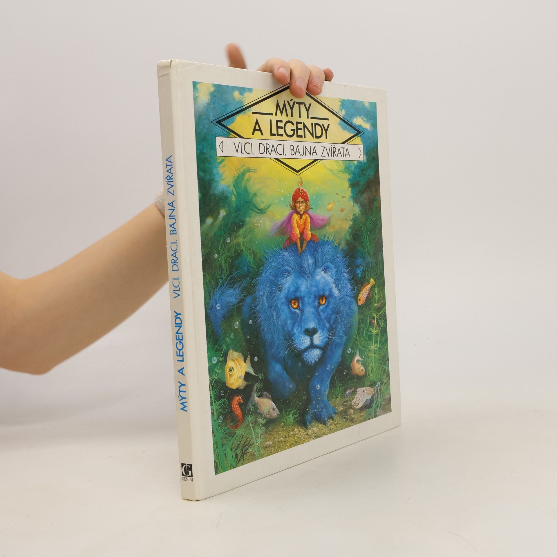 Collectif d'auteurs Mýty a legendy : vlci, draci, bájná zvířata