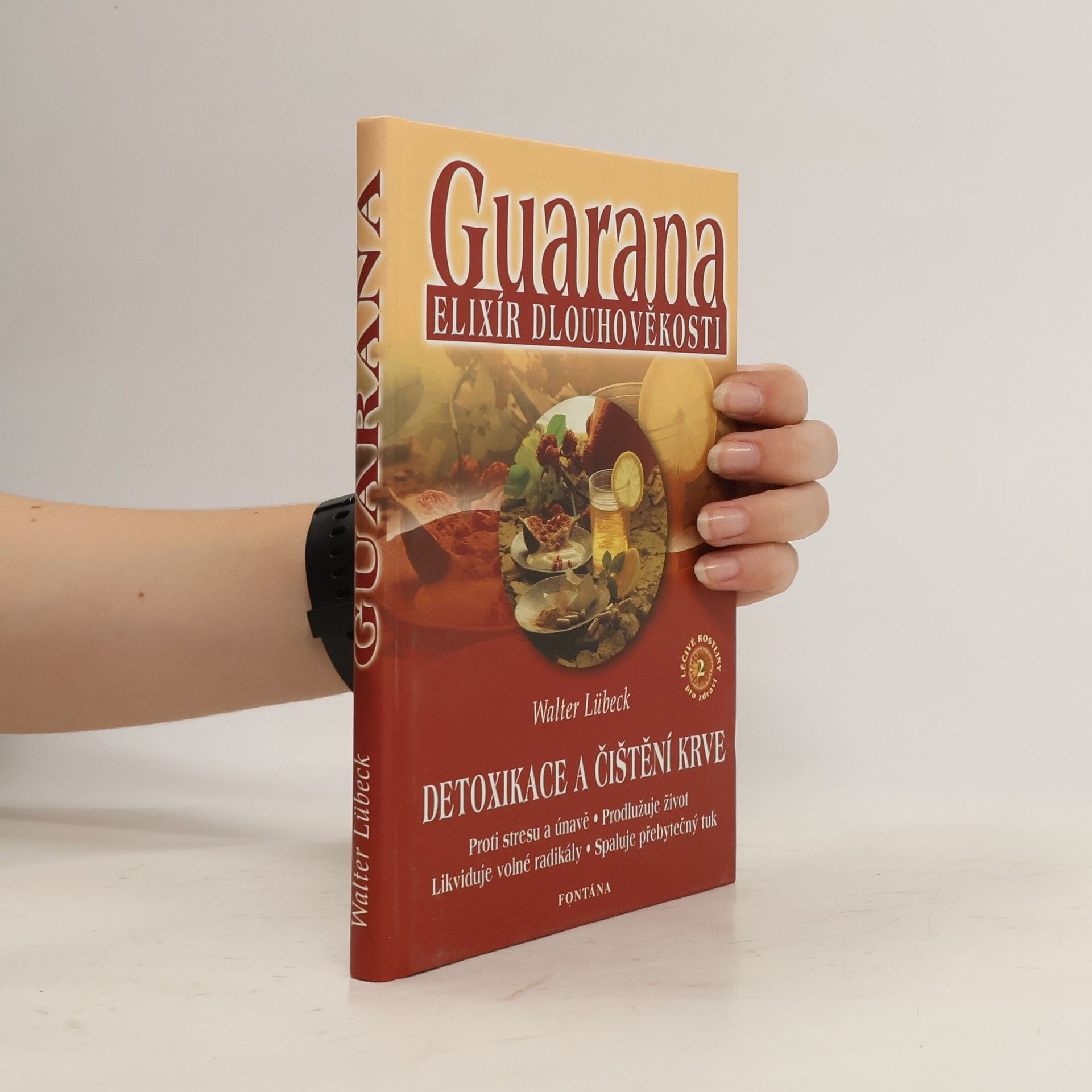 Walter Lübeck Guarana : elixír dlouhověkosti : detoxikace a čištění krve