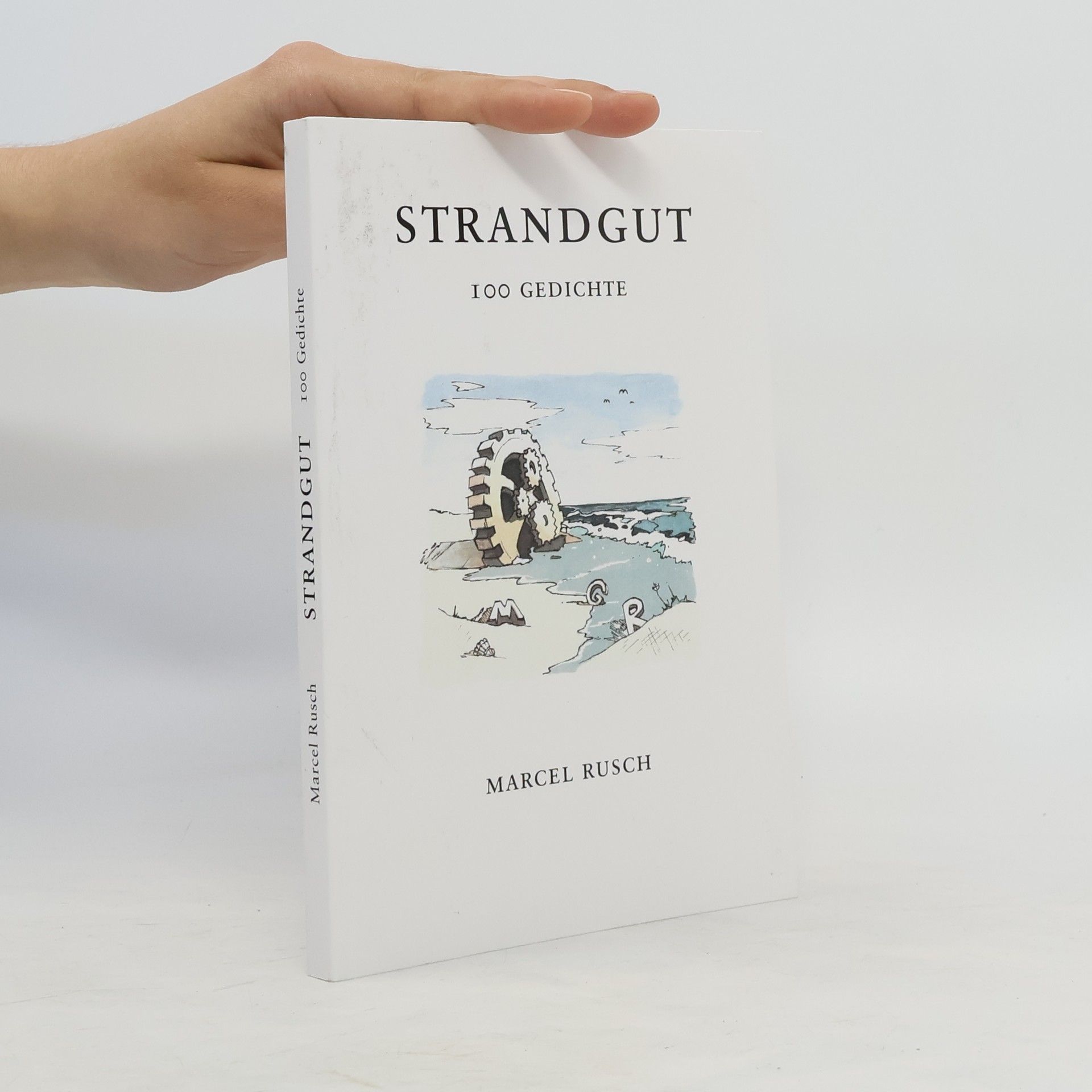 Marcel Rusch Strandgut. 100 Gedichte