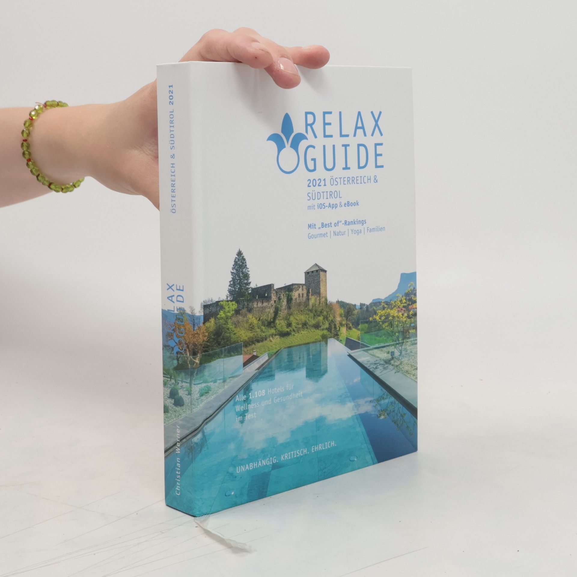 Werner Christian RELAX Guide 2021 Österreich & Südtirol, kritisch getestet: alle Wellness- und Gesundheitshotels.