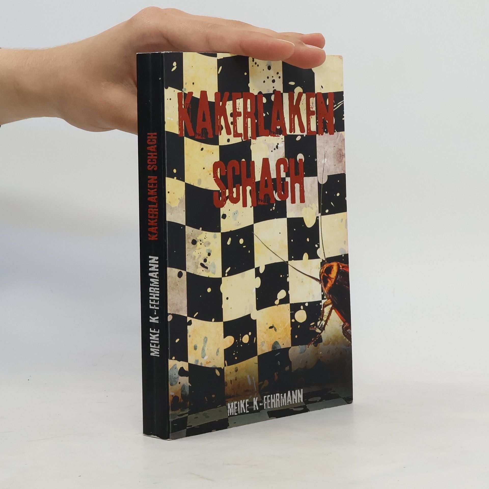 Meike K.-Fehrmann Kakerlaken-Schach. Thriller