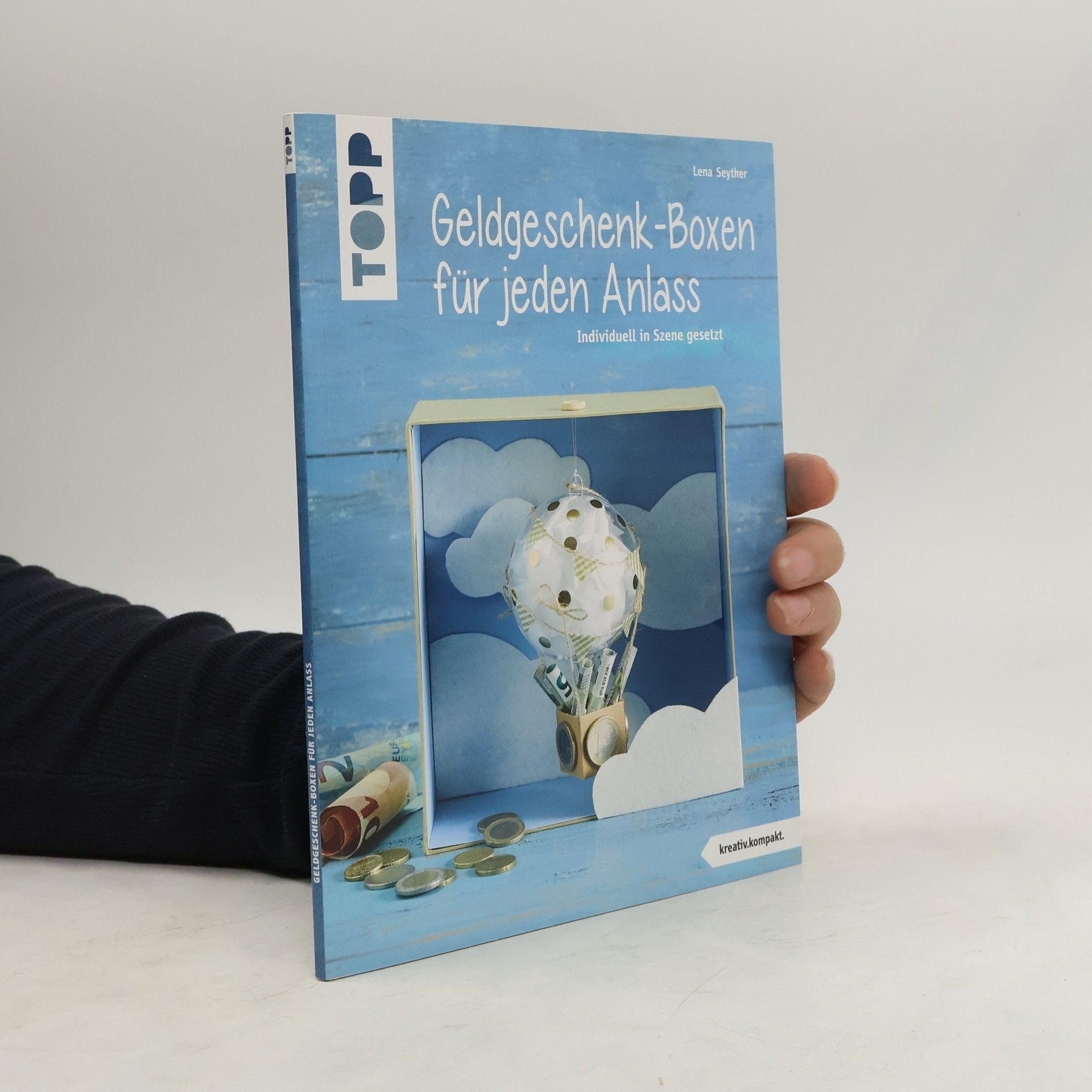 Lena Seyther Geldgeschenk-Boxen für jeden Anlass (kreativ.kompakt)