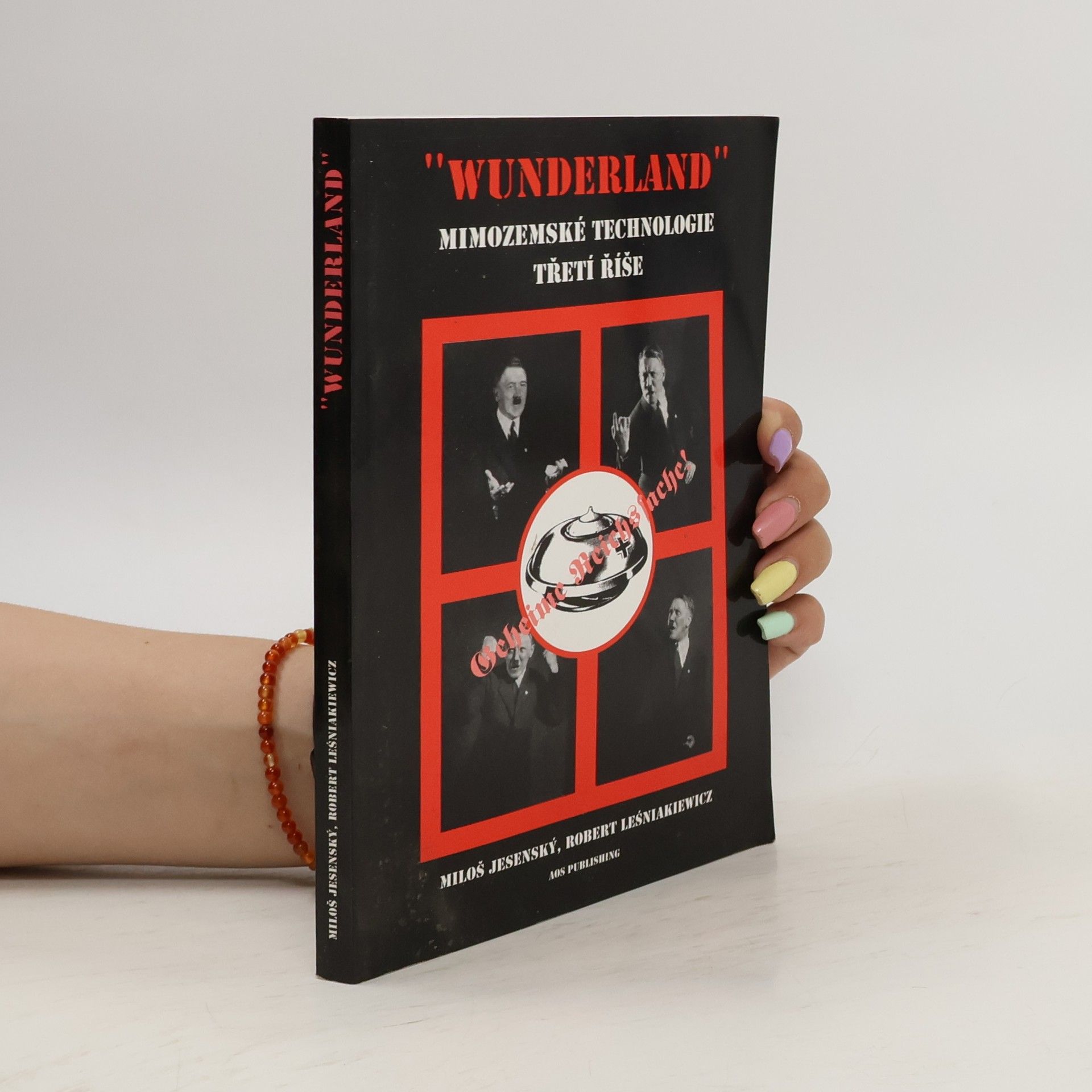 Robert Leśniakiewicz Wunderland - mimozemské technologie Třetí říše