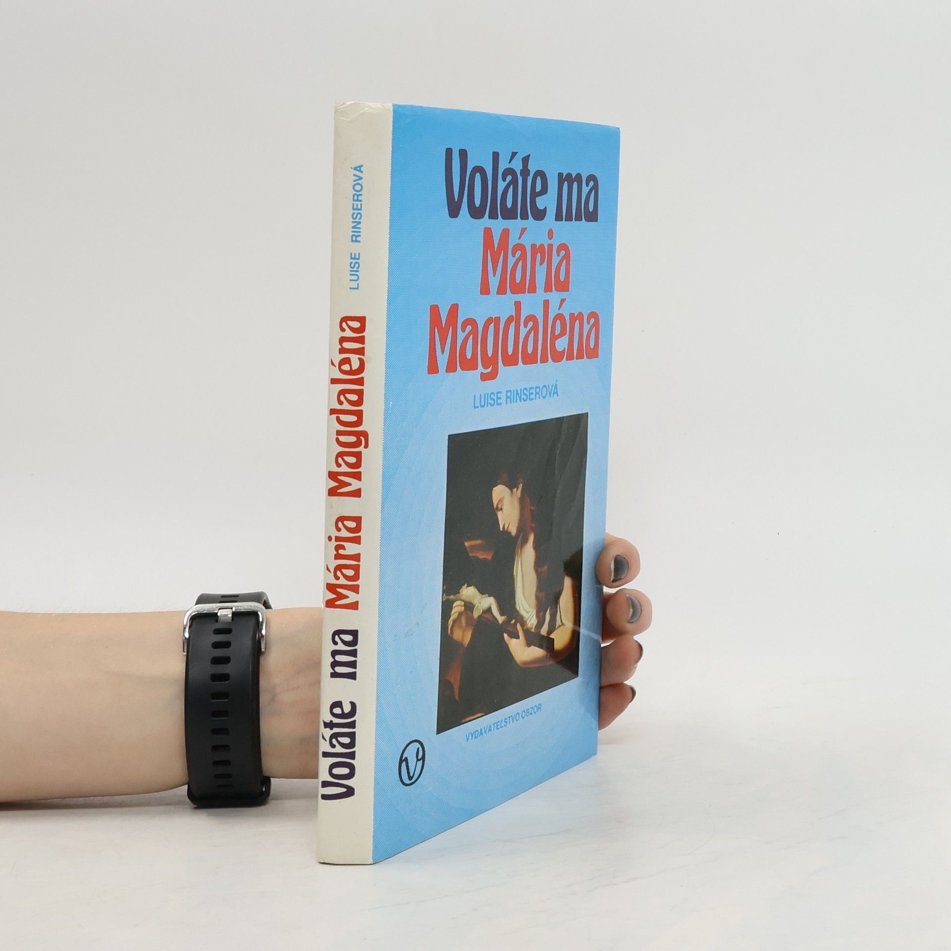 Luise Rinser Voláte ma Mária Magdaléna