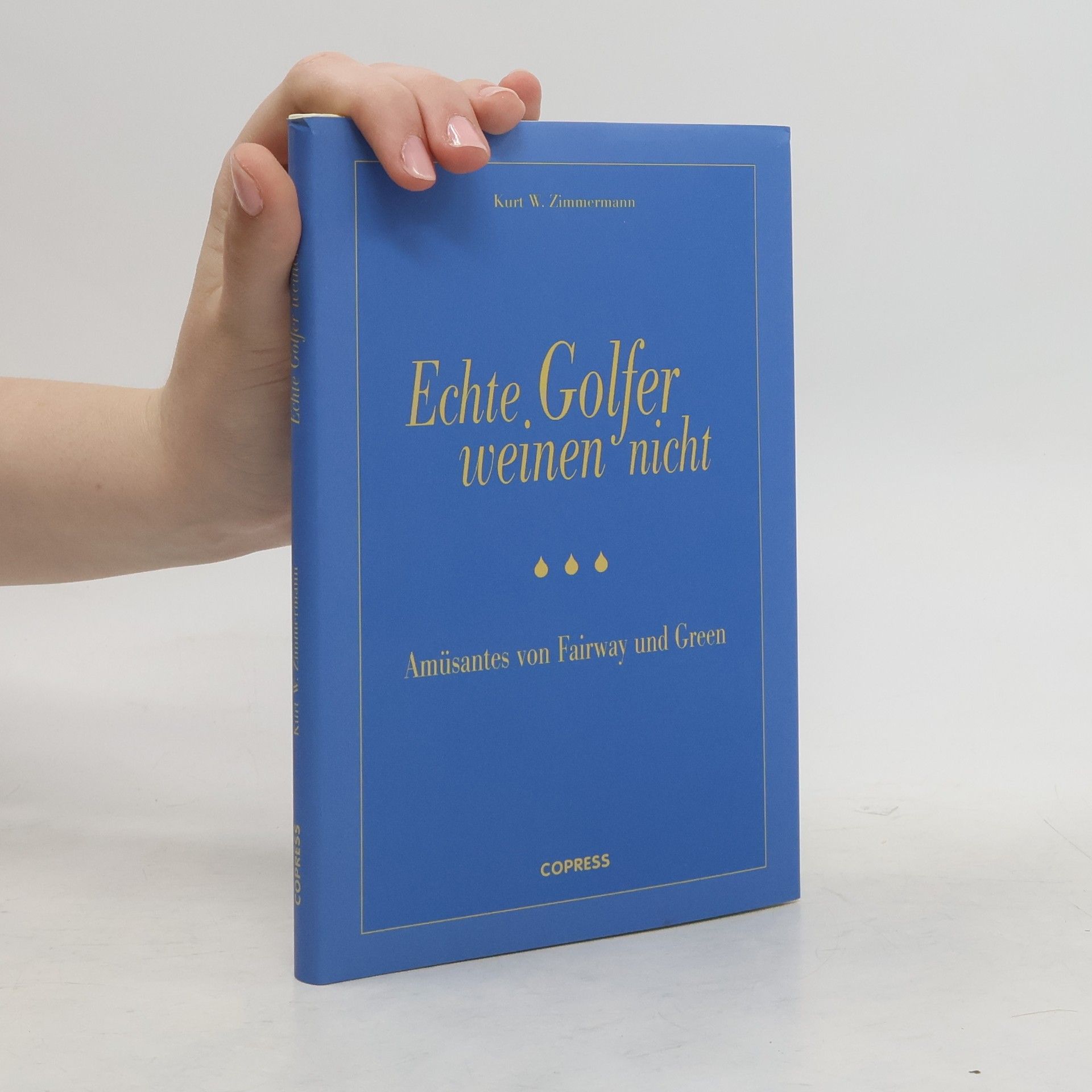 Kurt W. Zimmermann Echte Golfer weinen nicht