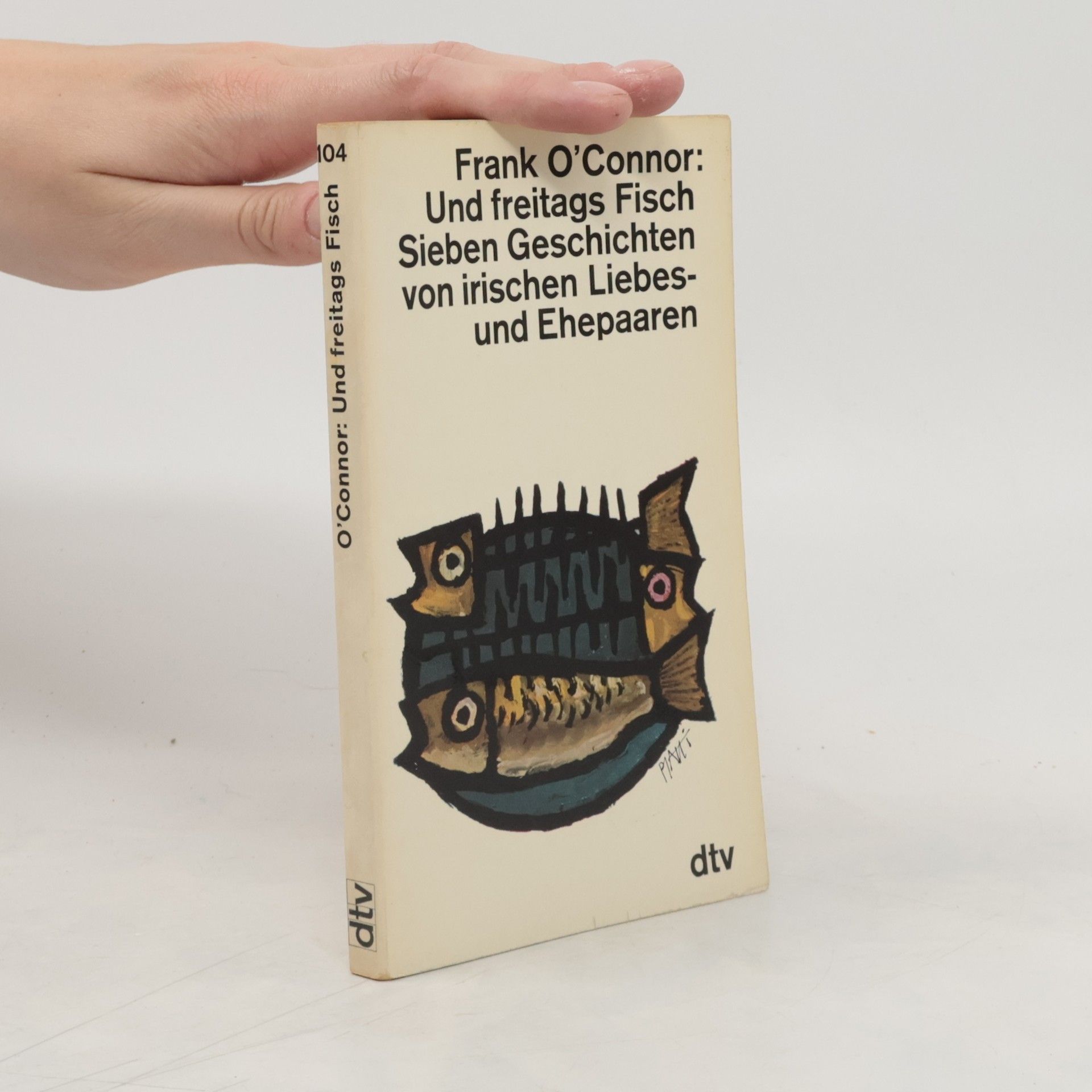 Frank O’Connor Und freitags Fisch Sieben Geschichten von irischen Liebes - und Ehepaaren