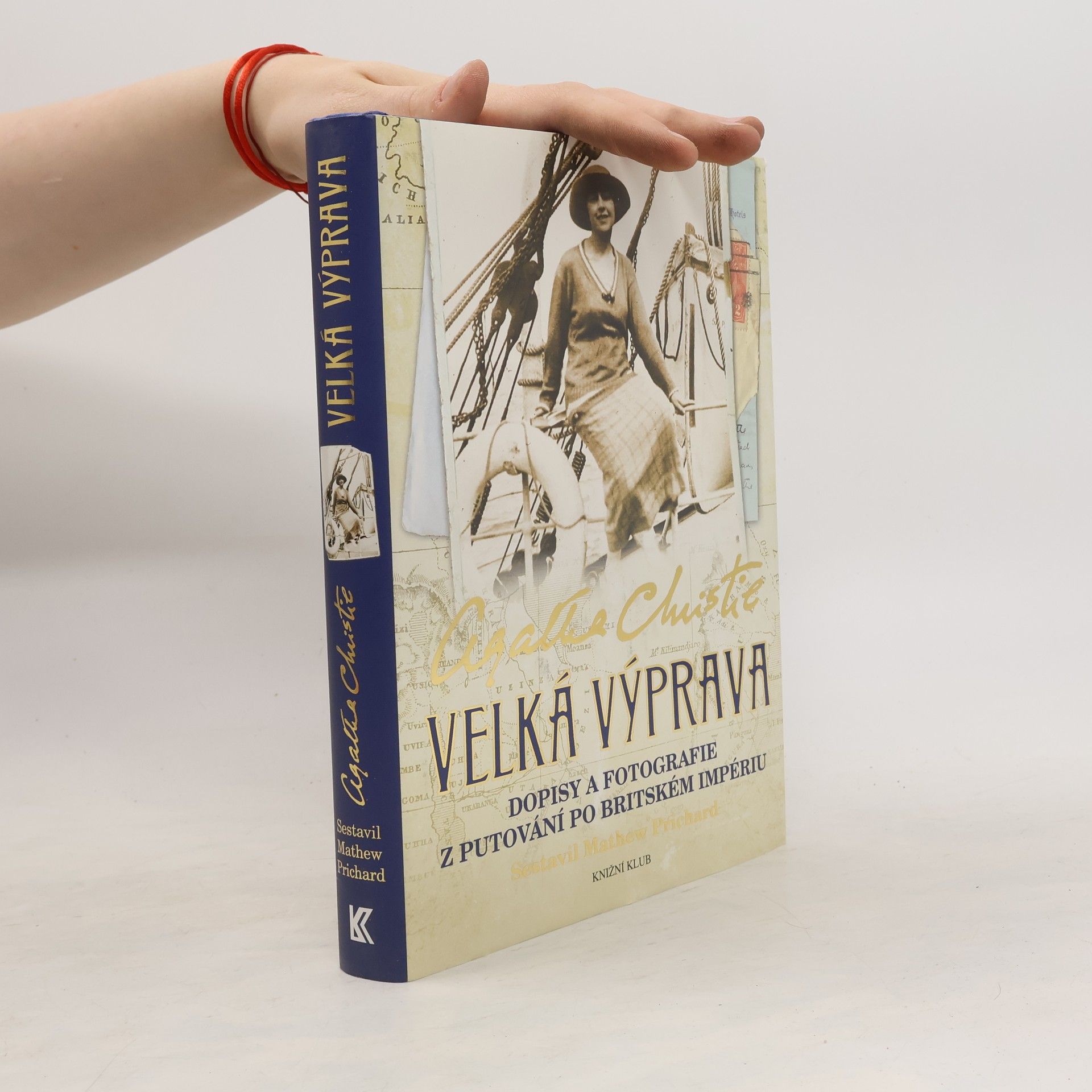 Agatha Christie Velká výprava : [dopisy a fotografie z putování po Britském impériu]