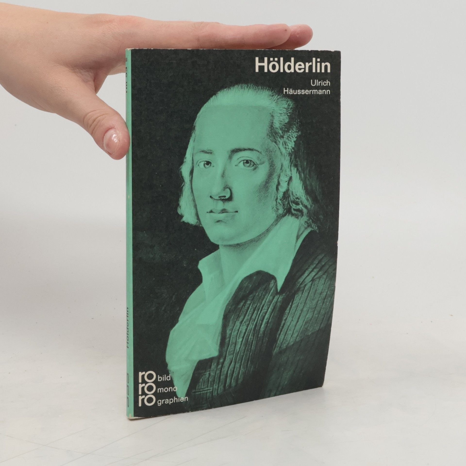 Ulrich Häussermann Friedrich Hölderlin in Selbstzeugnissen und Bilddokumenten