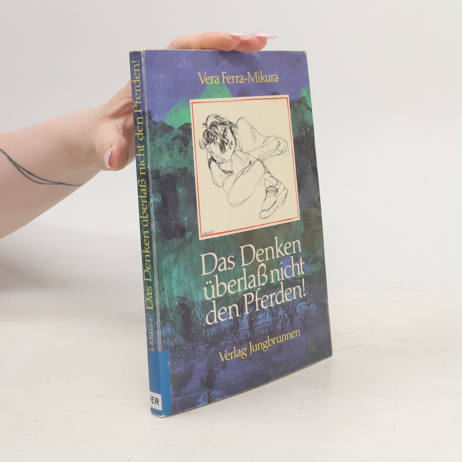 Vera Ferra-Mikura Das Denken überlass nicht den Pferden!