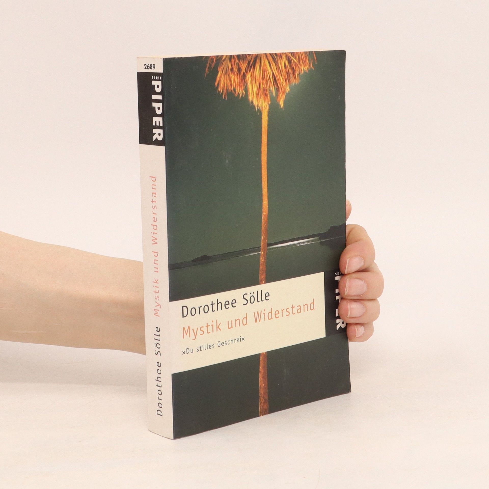 Dorothee Sölle Mystik und Widerstand. Du stilles Geschrei