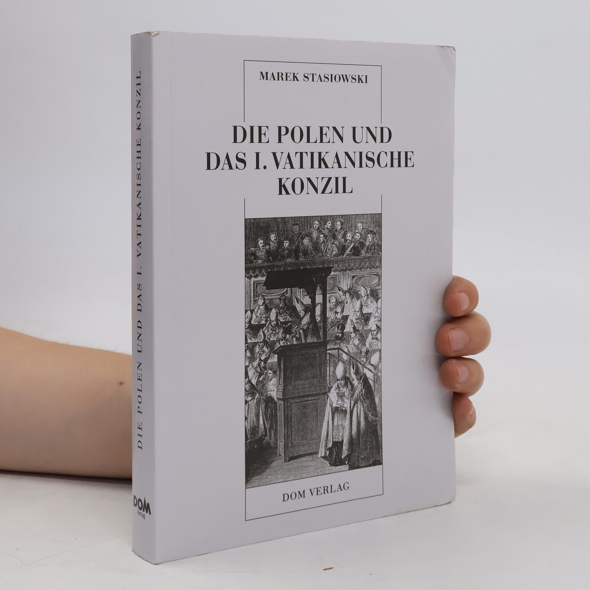 Marek Stasiowski Die Polen und das I. Vatikanische Konzil