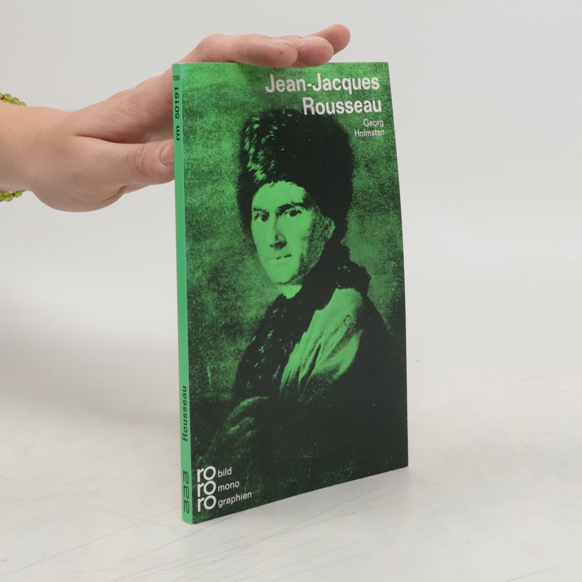 Georg Holmsten Jean-Jacques Rousseau in Selbstzeugnissen und Bilddokumenten