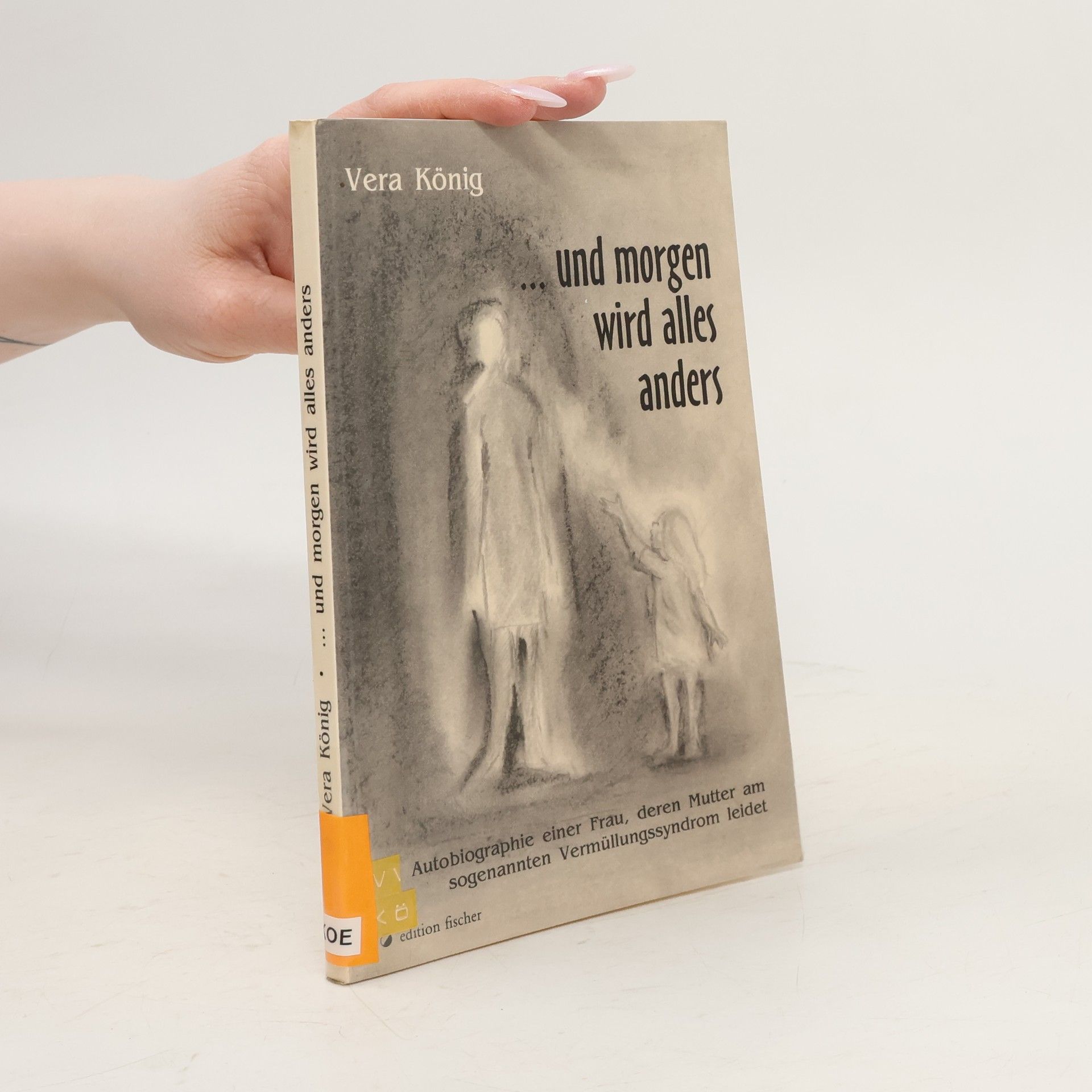 Vera König ... und morgen wird alles anders