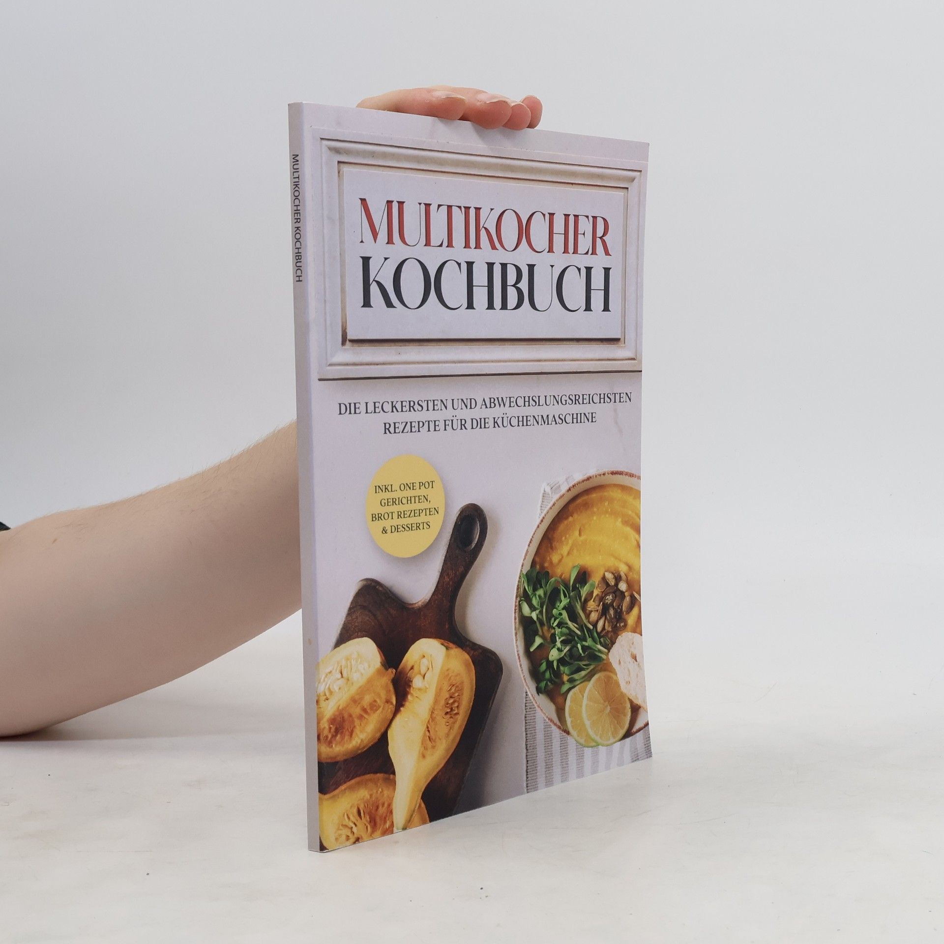 Anna-Lena Gräfe Multikocher Kochbuch: Die leckersten und abwechslungsreichsten Rezepte für den Multikocher - inkl. One Pot Gerichten, Brot Rezep