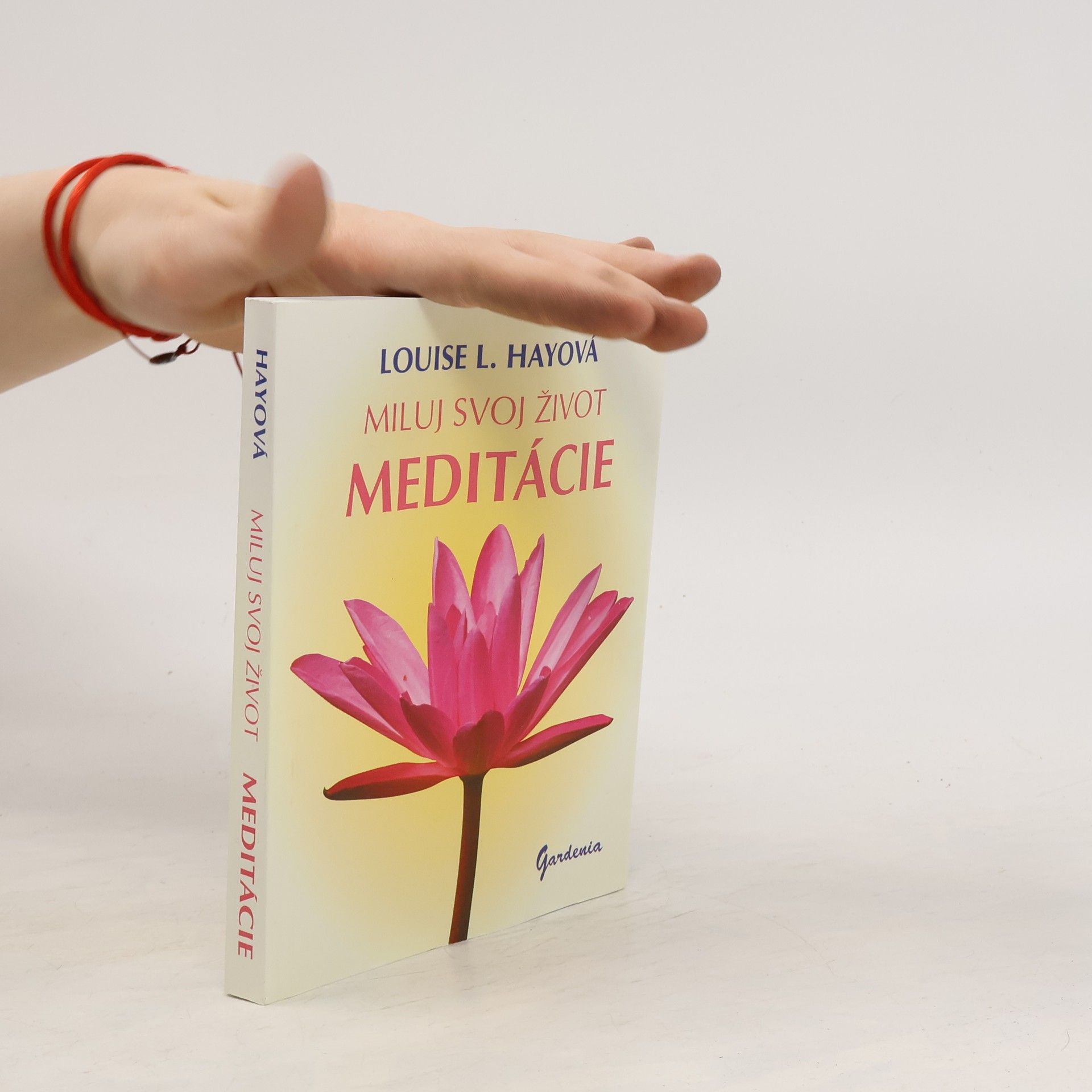 Lousie L. Hay Miluj svoj život : Meditácie