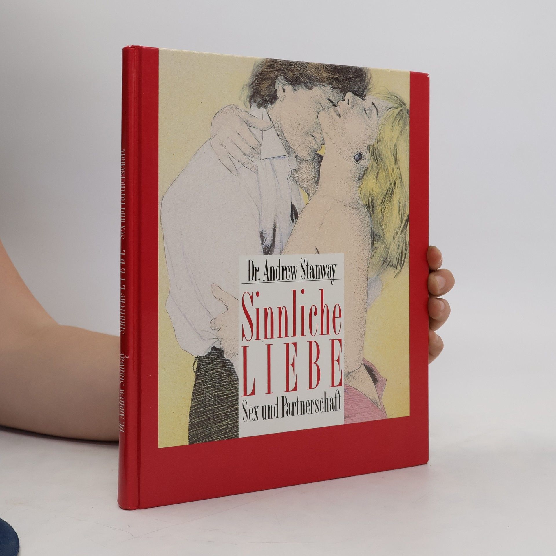 Andrew Stanway Sinnliche Liebe. Sex und Partnerschaft