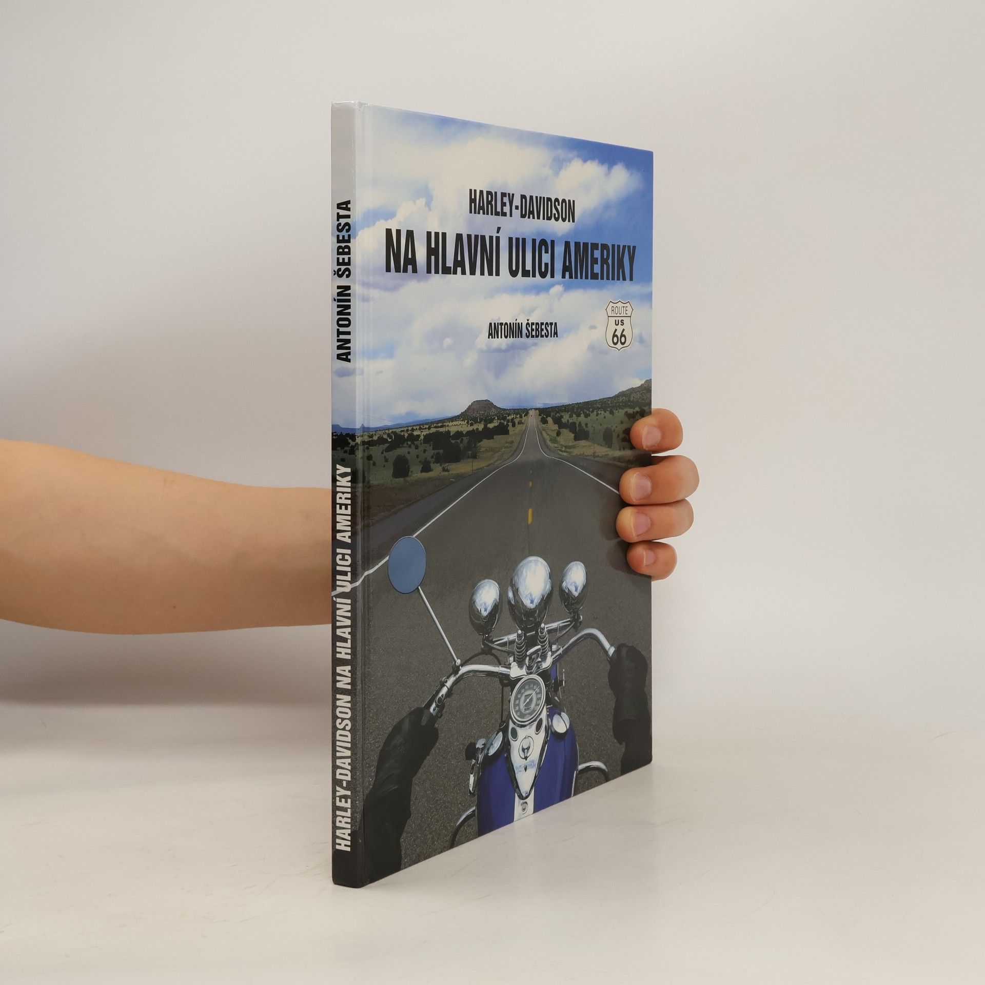 Antonín Šebesta Harley-Davidson na hlavní ulici Ameriky : Route US 66